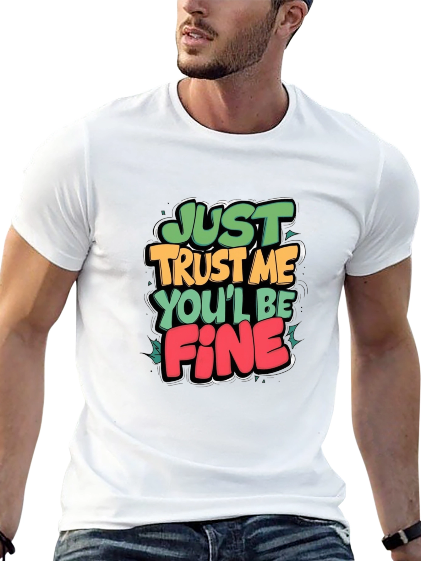 Just Trust Me Graphic Tee - Funny Slogan T-Shirt