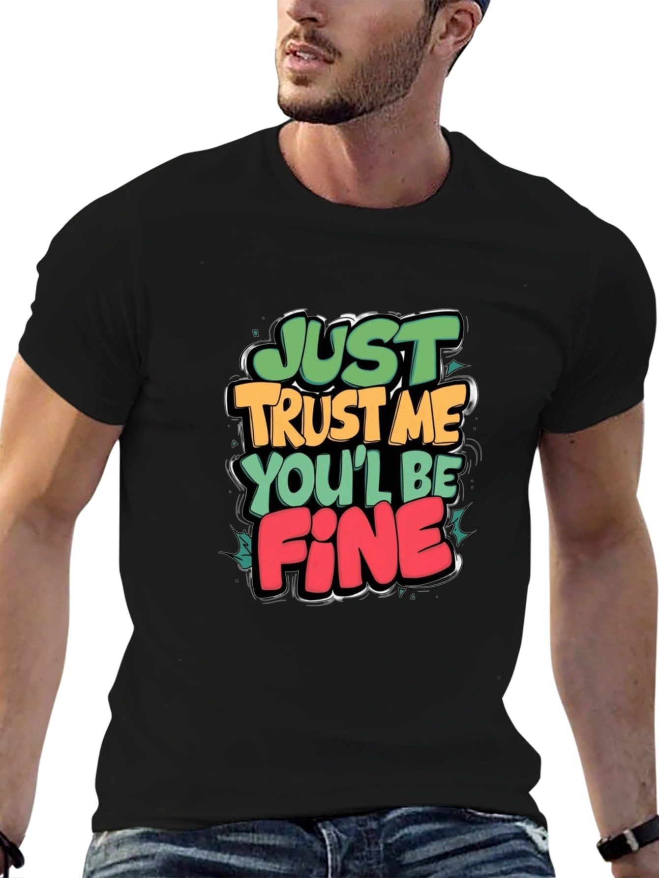 Just Trust Me Graphic Tee - Funny Slogan T-Shirt