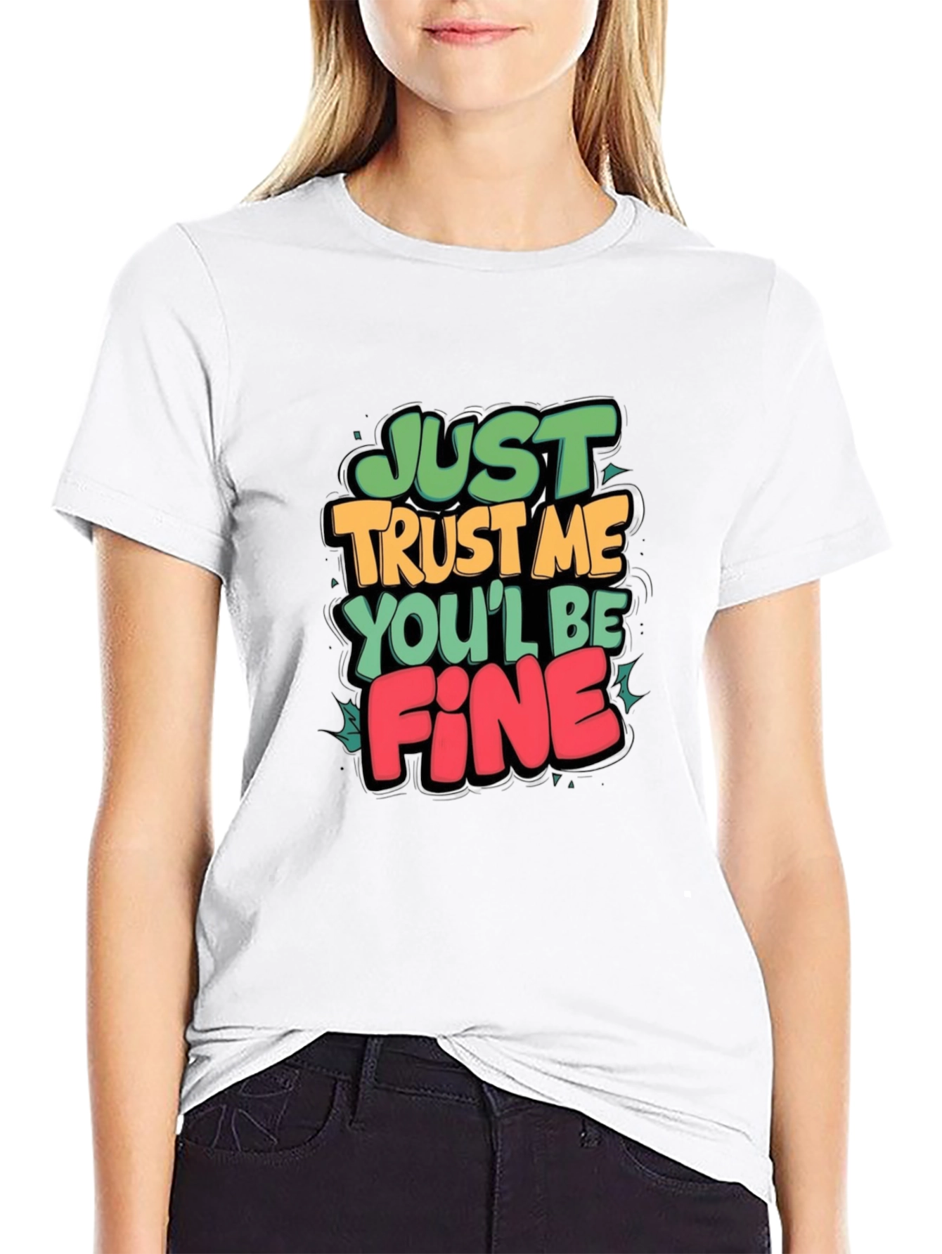 Just Trust Me Graphic Tee - Funny Slogan T-Shirt