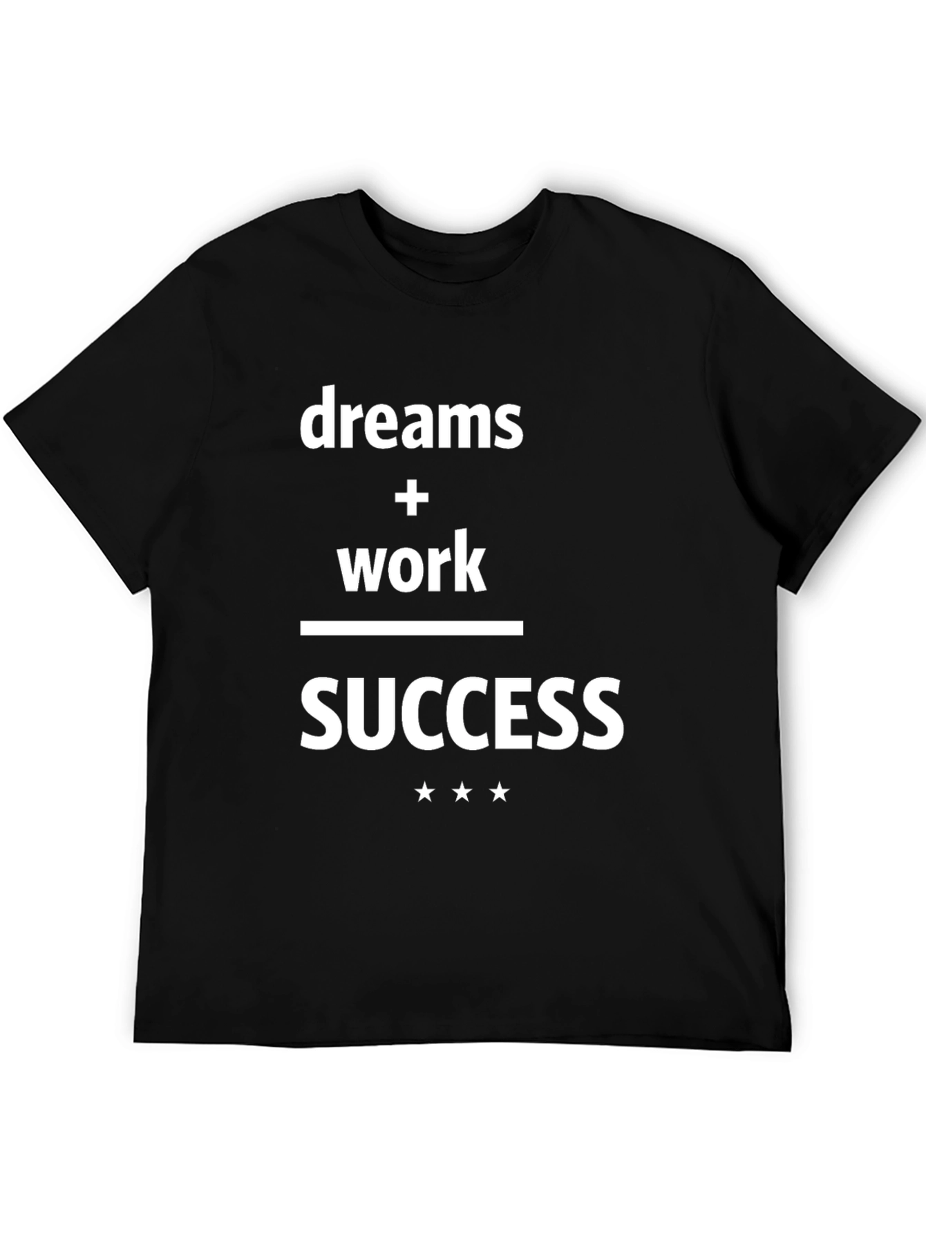 Dreams + Work = Success T-Shirt
