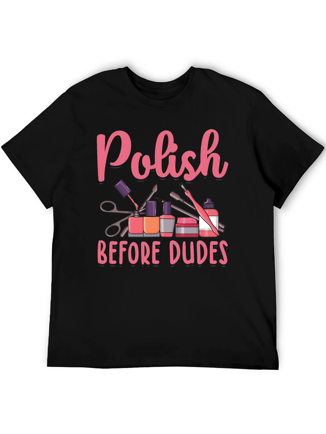 Polish Before Dudes T-Shirt