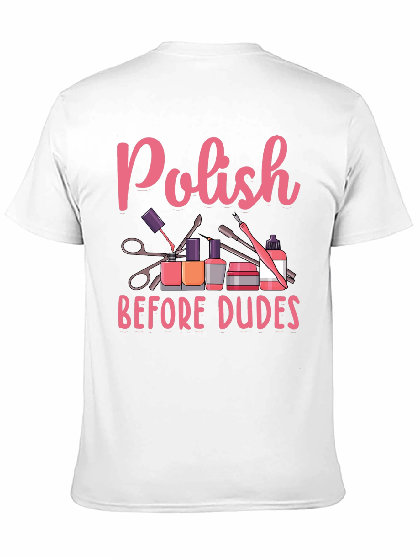 Polish Before Dudes T-Shirt