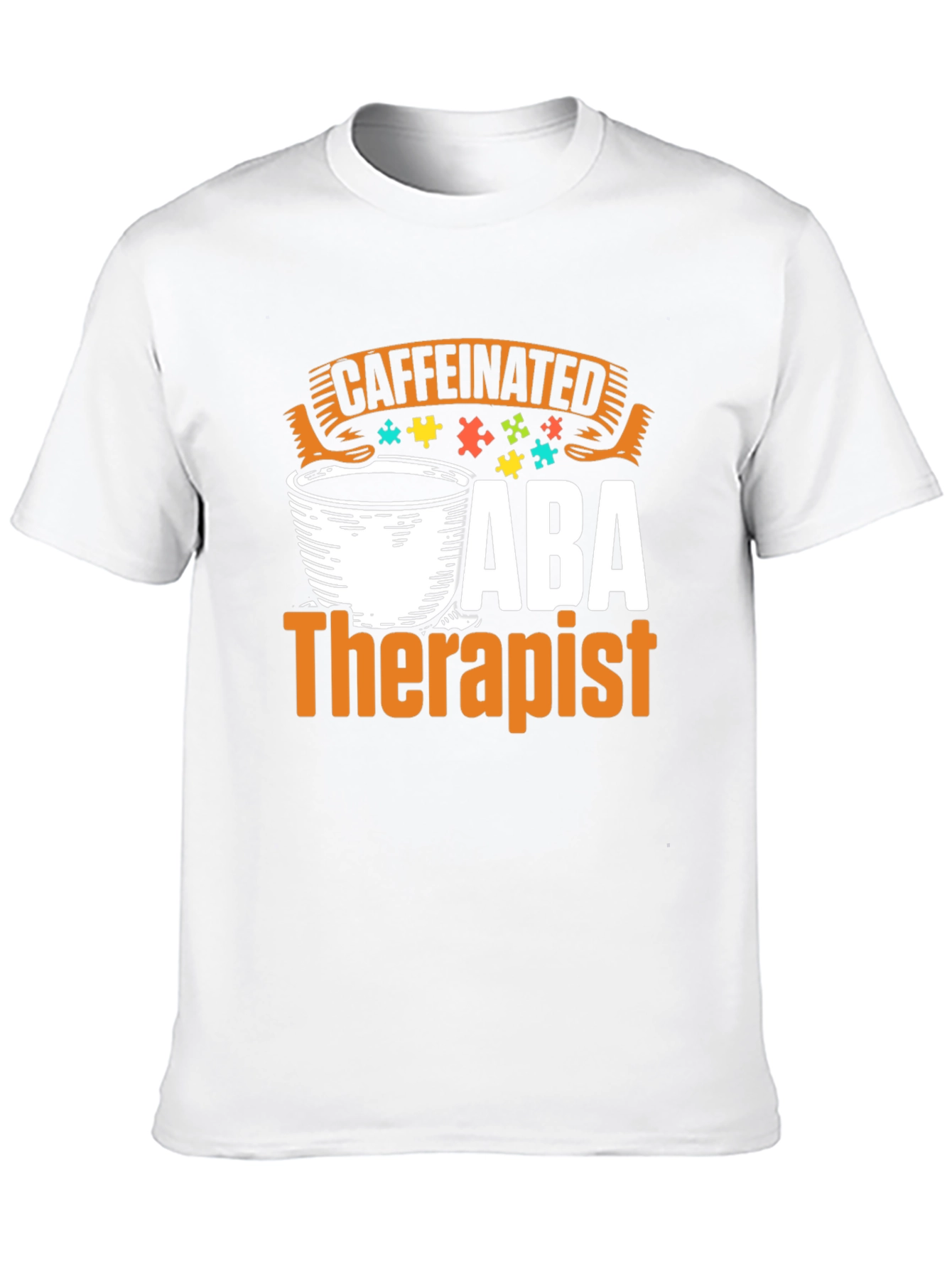 Caffeinated ABA Therapist T-Shirt