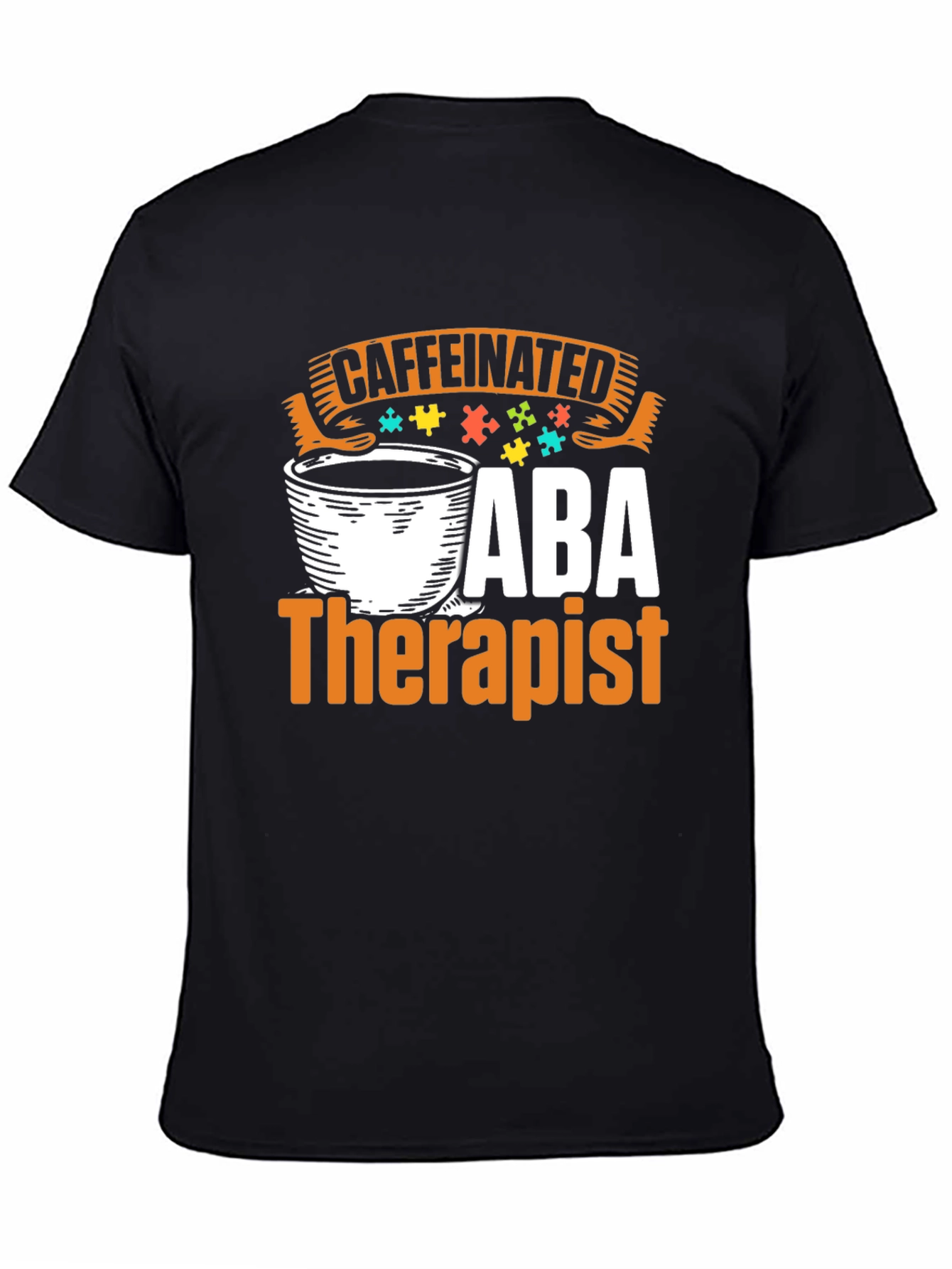 Caffeinated ABA Therapist T-Shirt