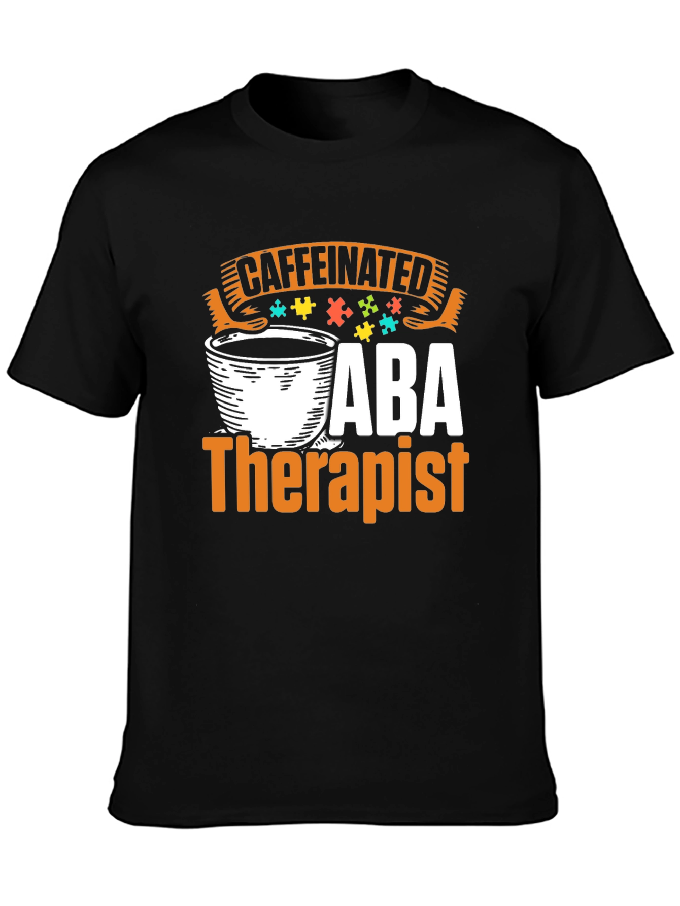 Caffeinated ABA Therapist T-Shirt