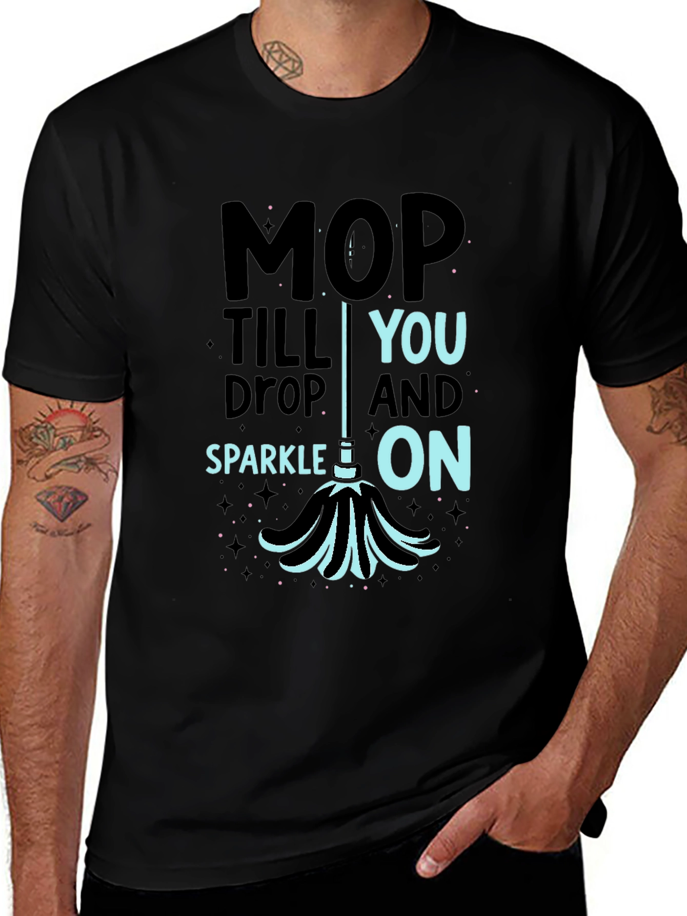 Mop Till You Drop Funny Cleaning T-Shirt