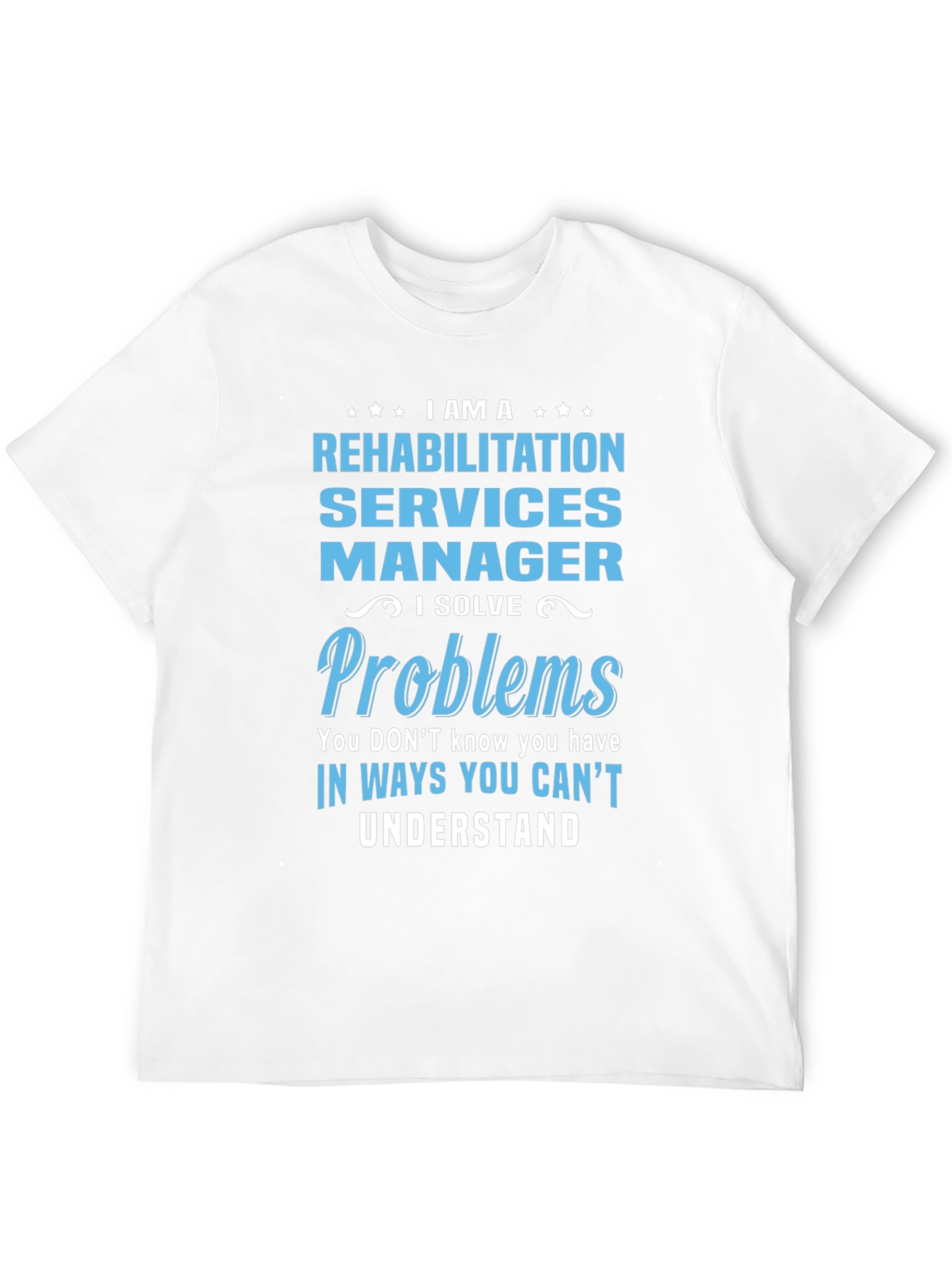 Rehabilitation Services Manager T-Shirt