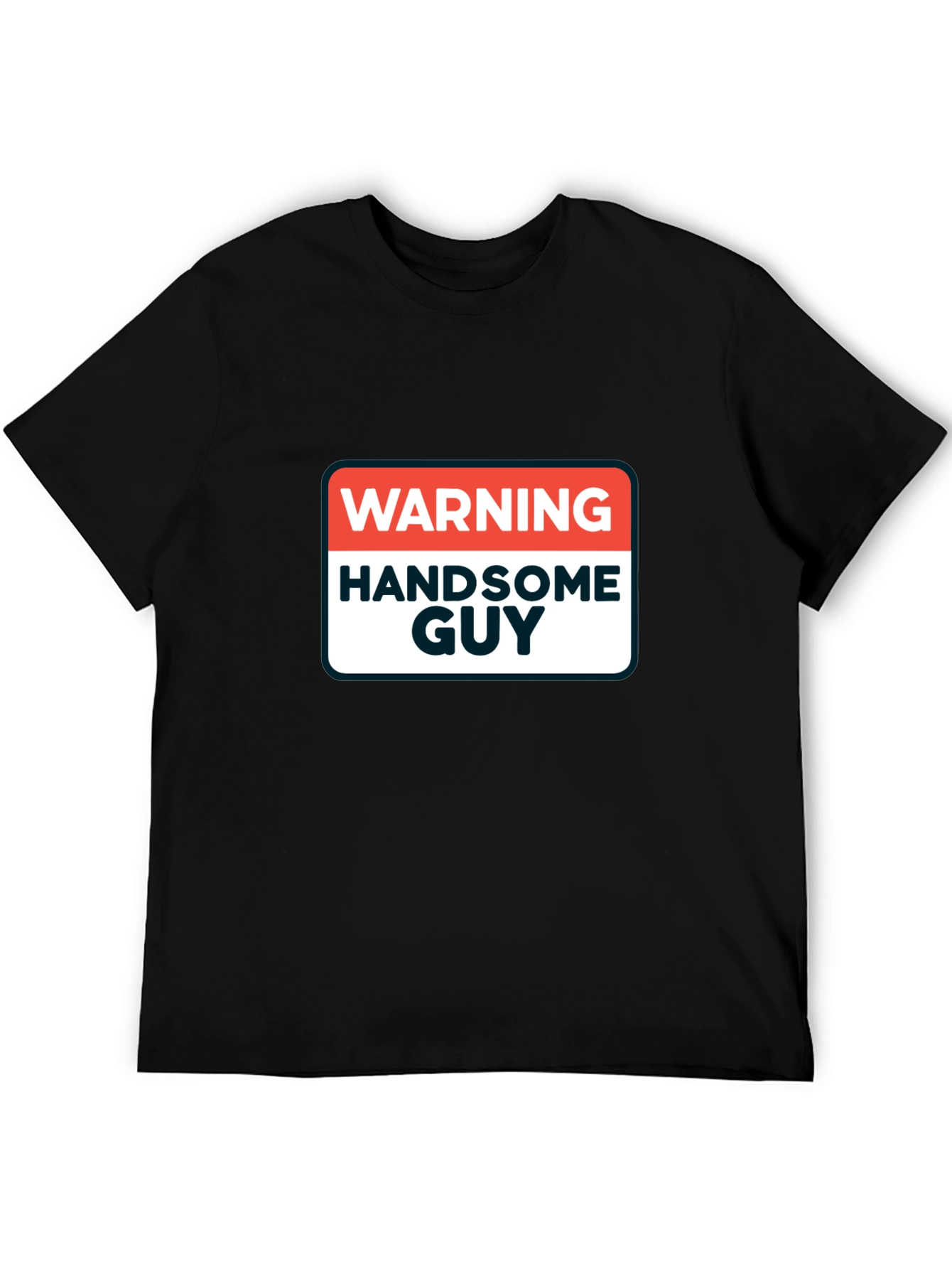 Warning Handsome Guy Graphic T-Shirt