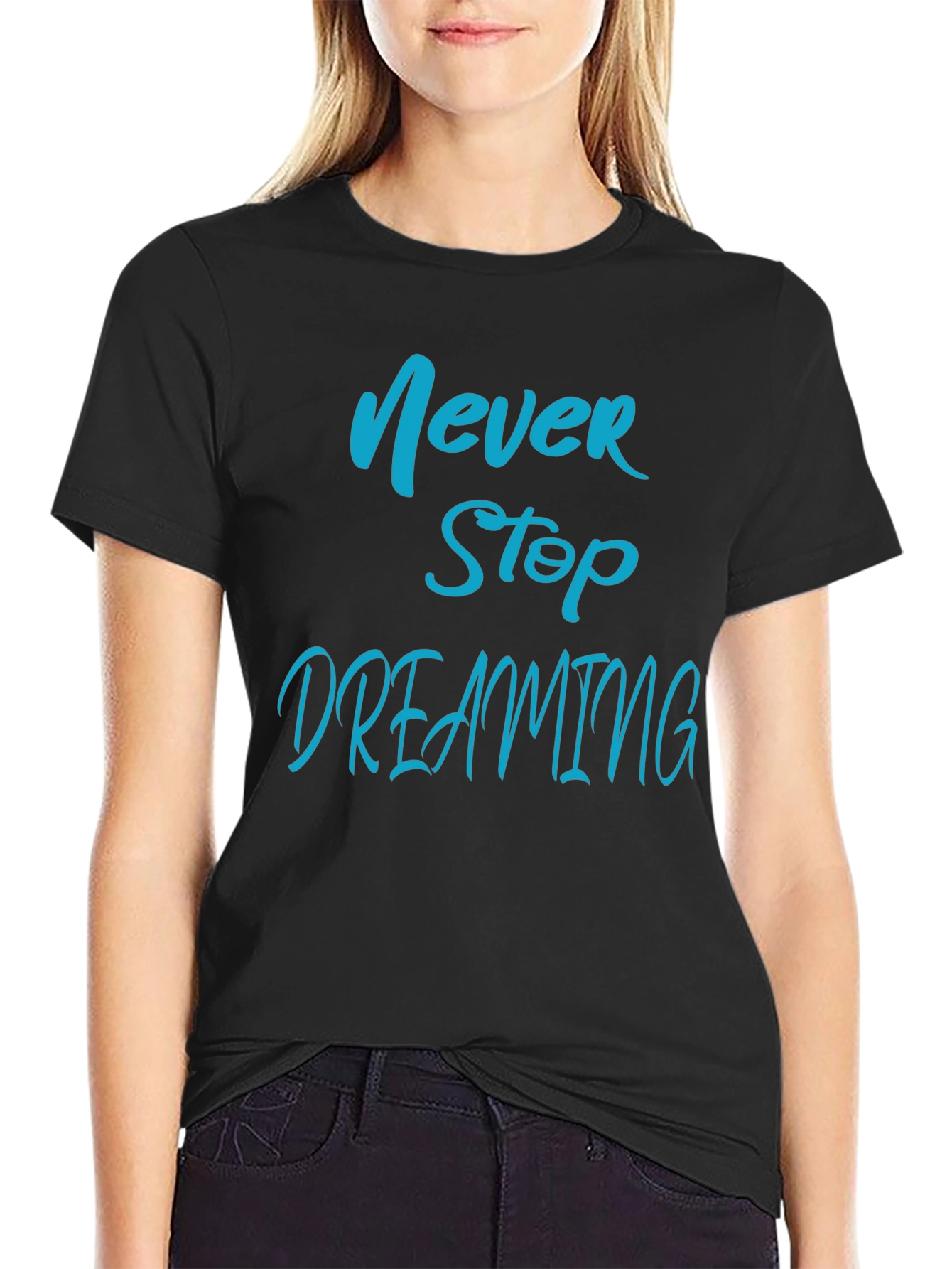 Never Stop Dreaming T-Shirt