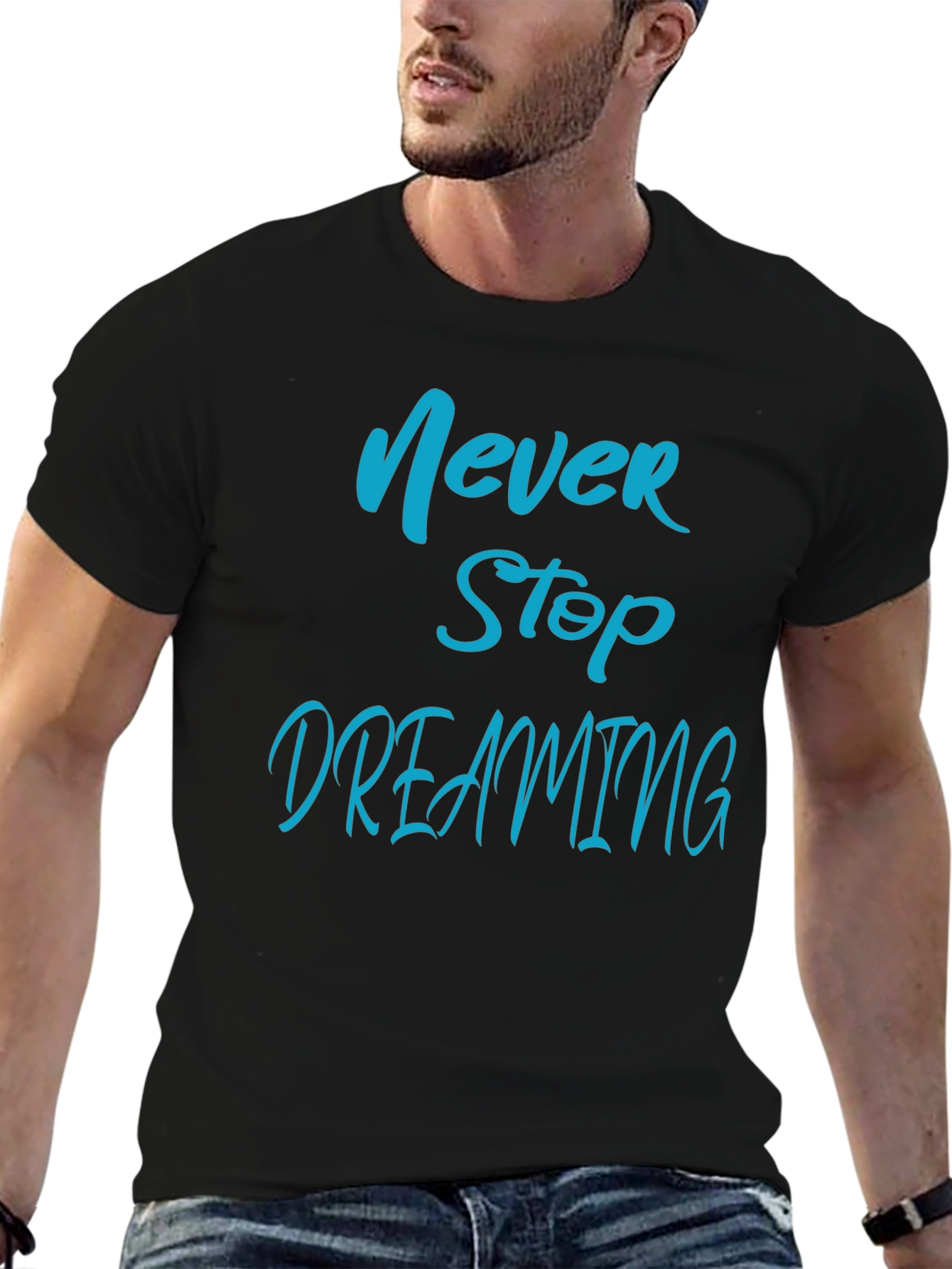 Never Stop Dreaming T-Shirt