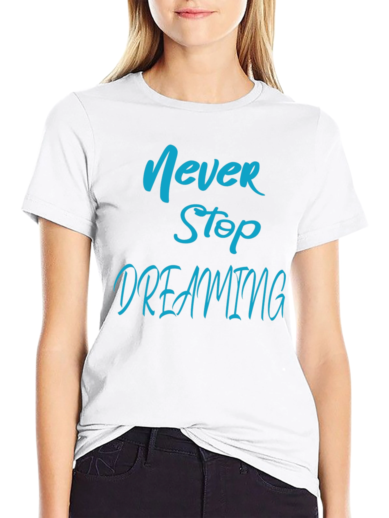 Never Stop Dreaming T-Shirt
