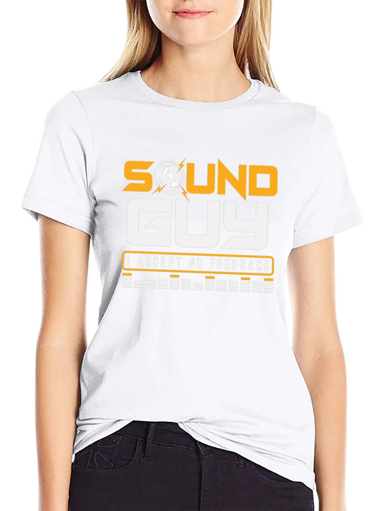 Sound Guy T-Shirt - No Feedback Accepted!