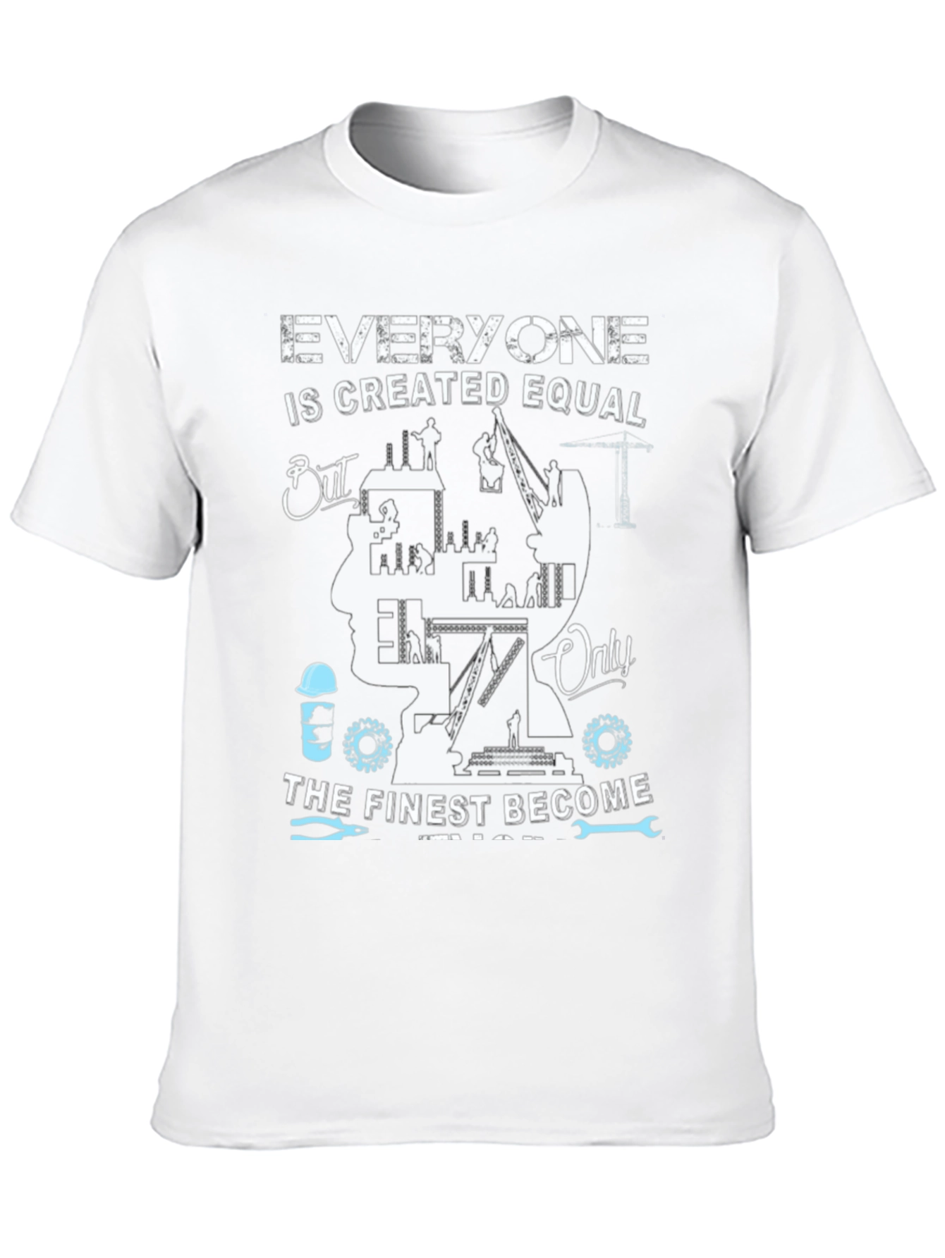 Construction Worker T-Shirt: Finest Become Engineers