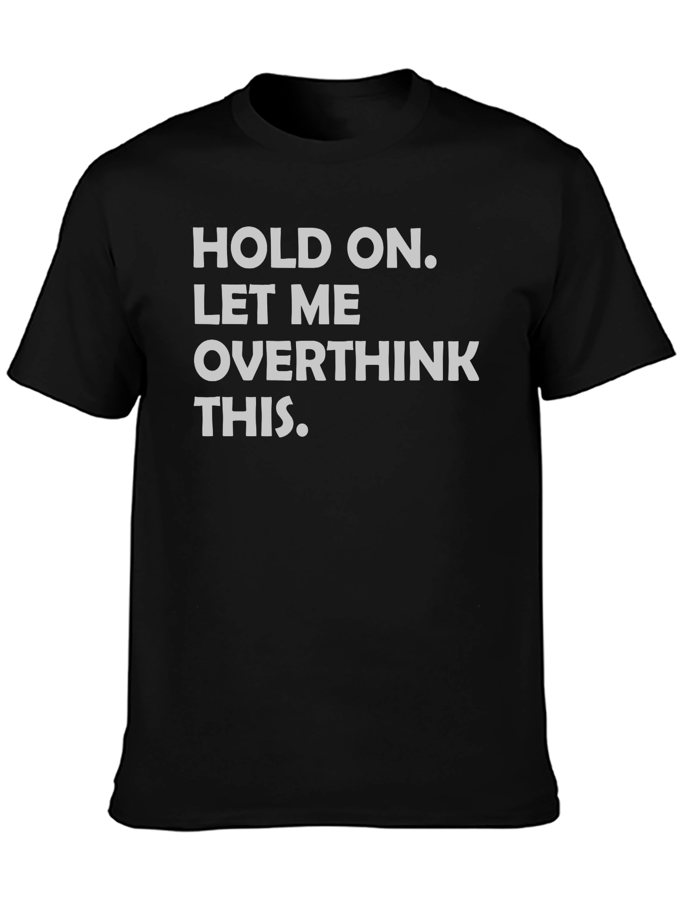 Overthinker Tee - Funny Sarcastic Graphic T-Shirt