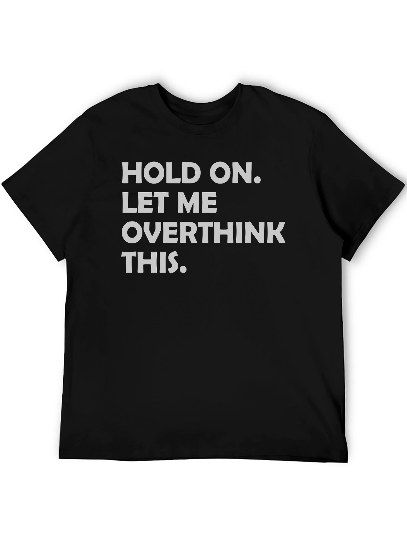 Overthinker Tee - Funny Sarcastic Graphic T-Shirt