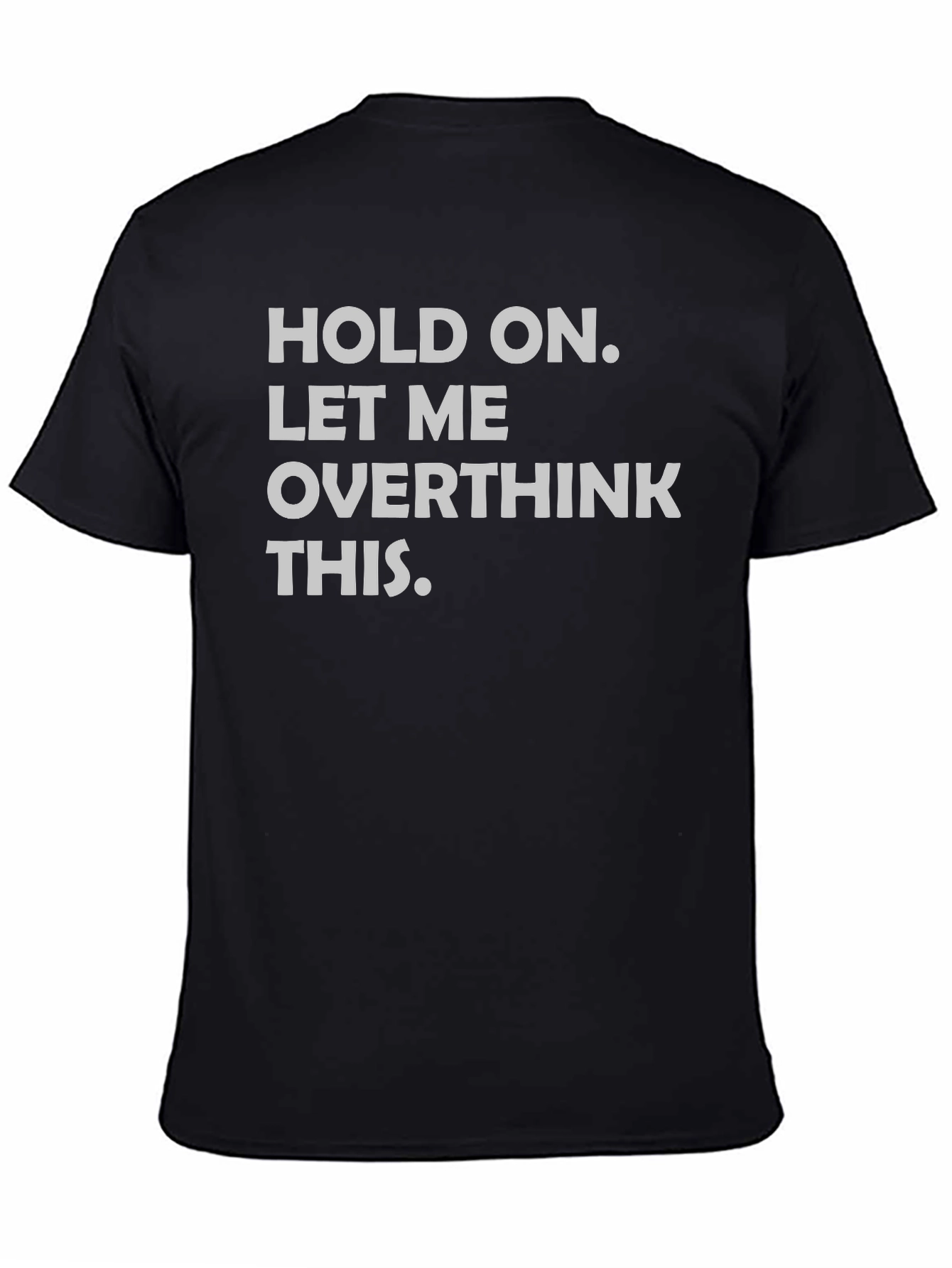 Overthinker Tee - Funny Sarcastic Graphic T-Shirt