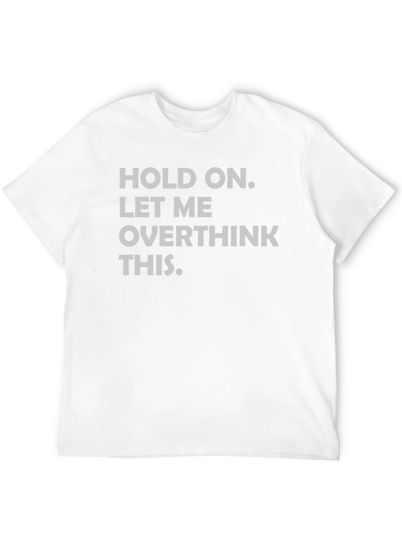 Overthinker Tee - Funny Sarcastic Graphic T-Shirt