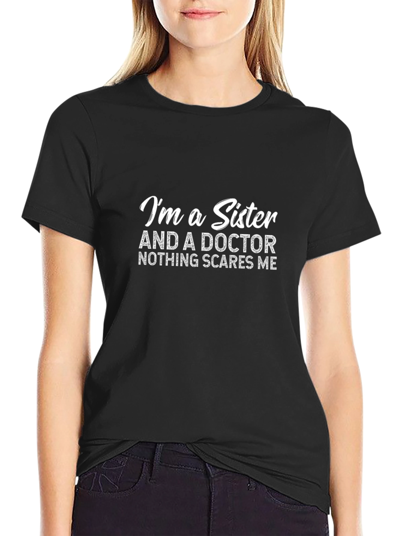 Im a Sister and a Doctor T-Shirt