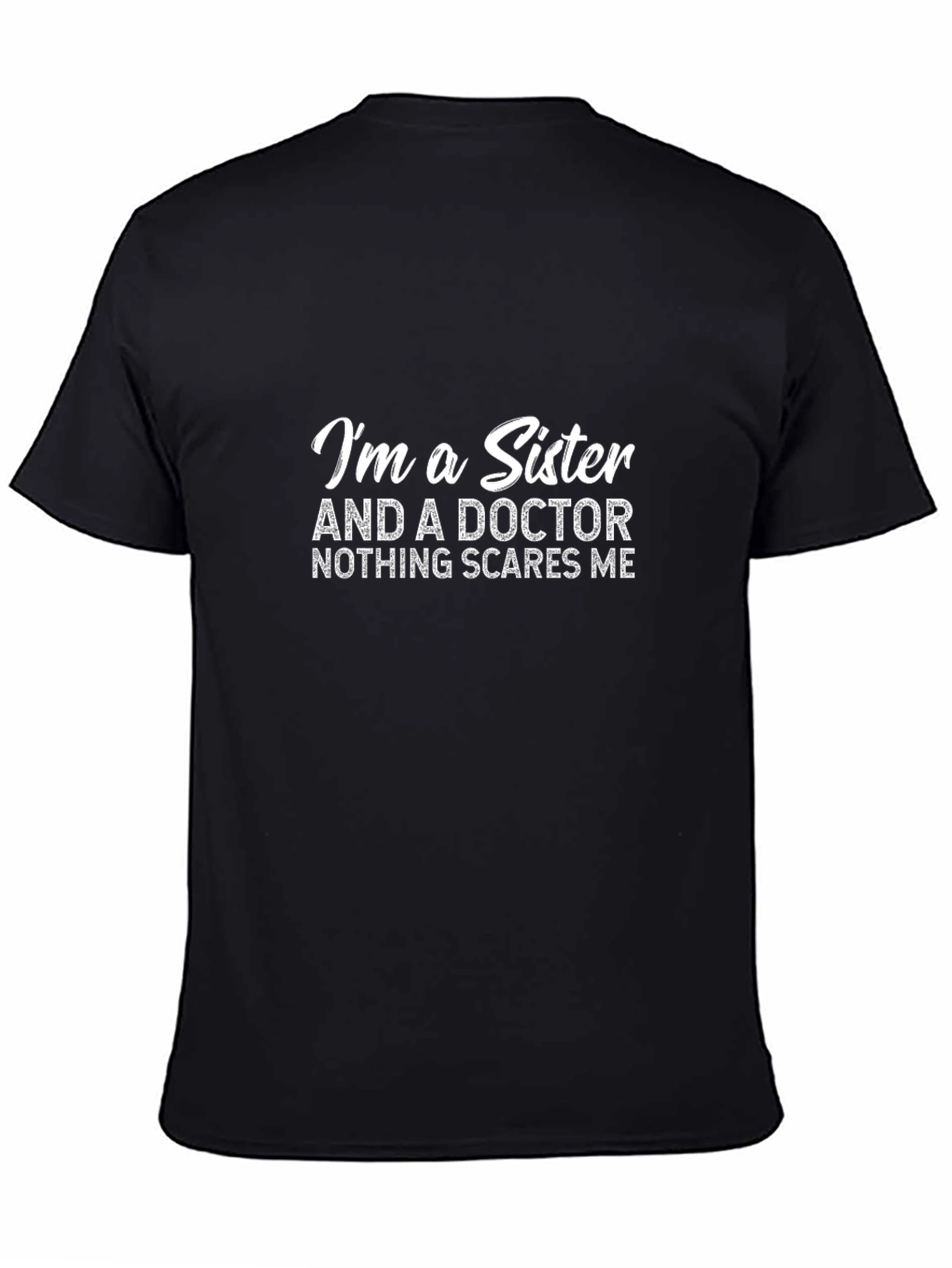 Im a Sister and a Doctor T-Shirt