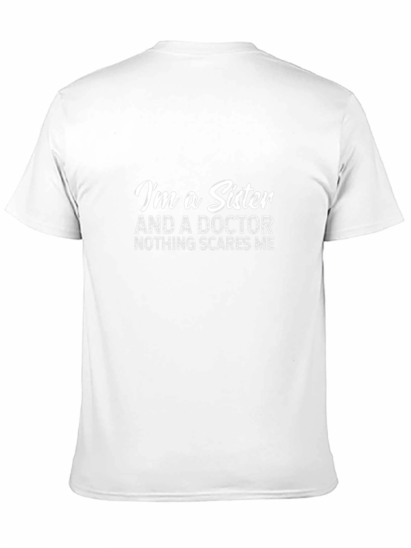 Im a Sister and a Doctor T-Shirt