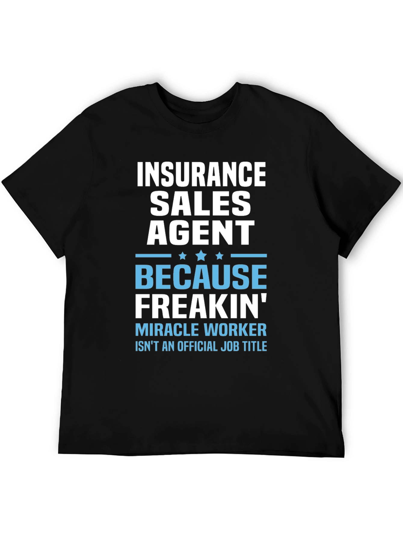 Insurance Sales Agent Funny Graphic Tee