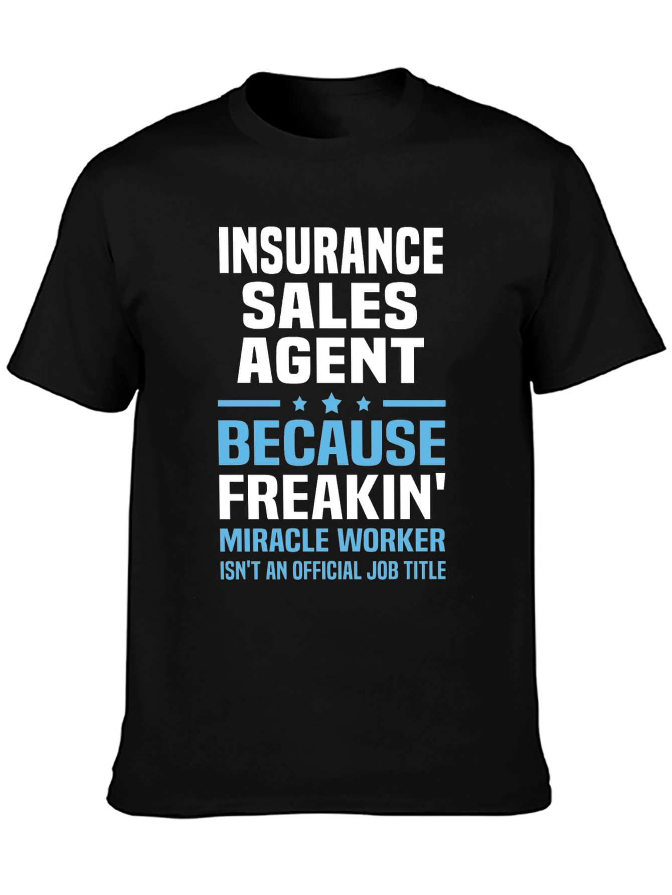 Insurance Sales Agent Funny Graphic Tee