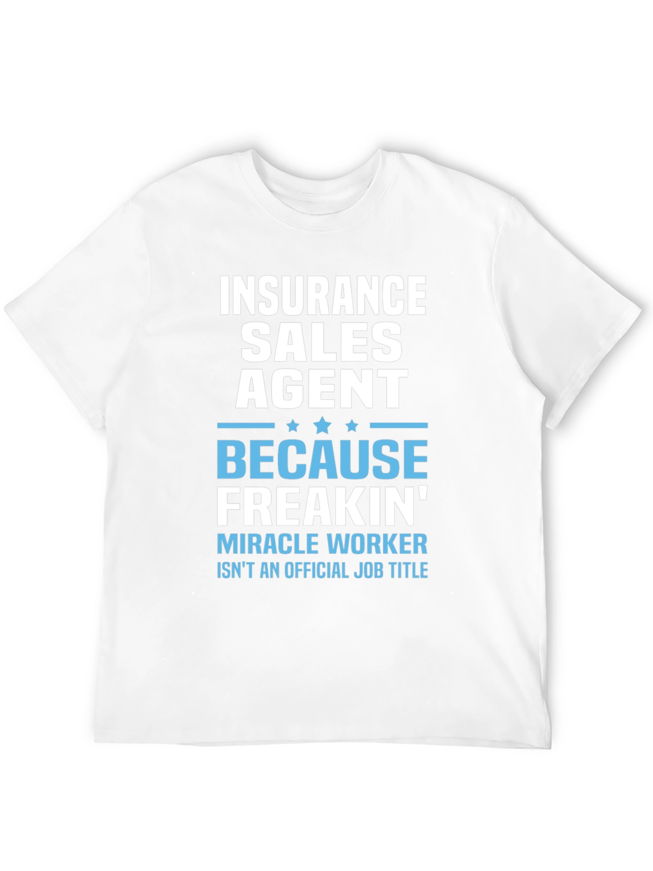 Insurance Sales Agent Funny Graphic Tee