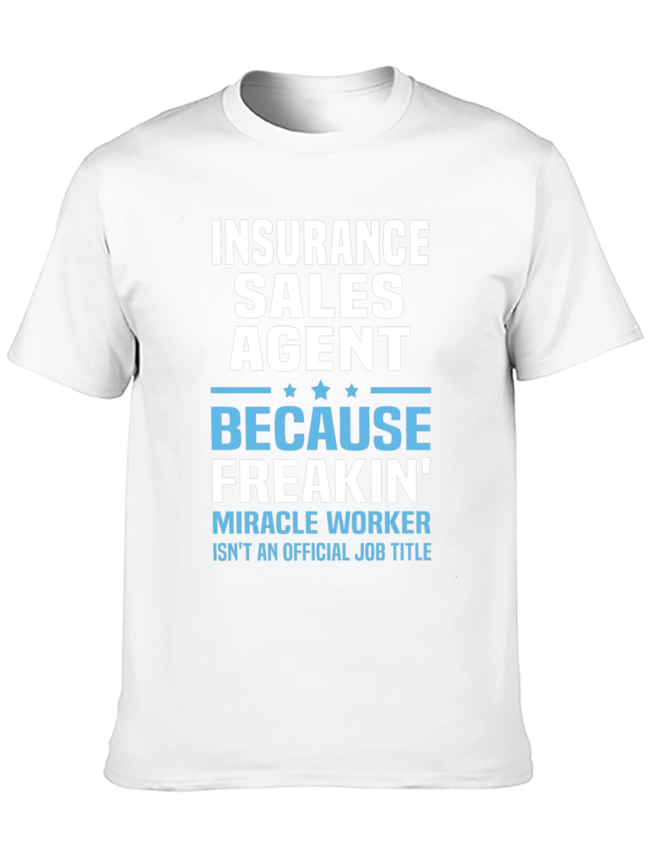 Insurance Sales Agent Funny Graphic Tee