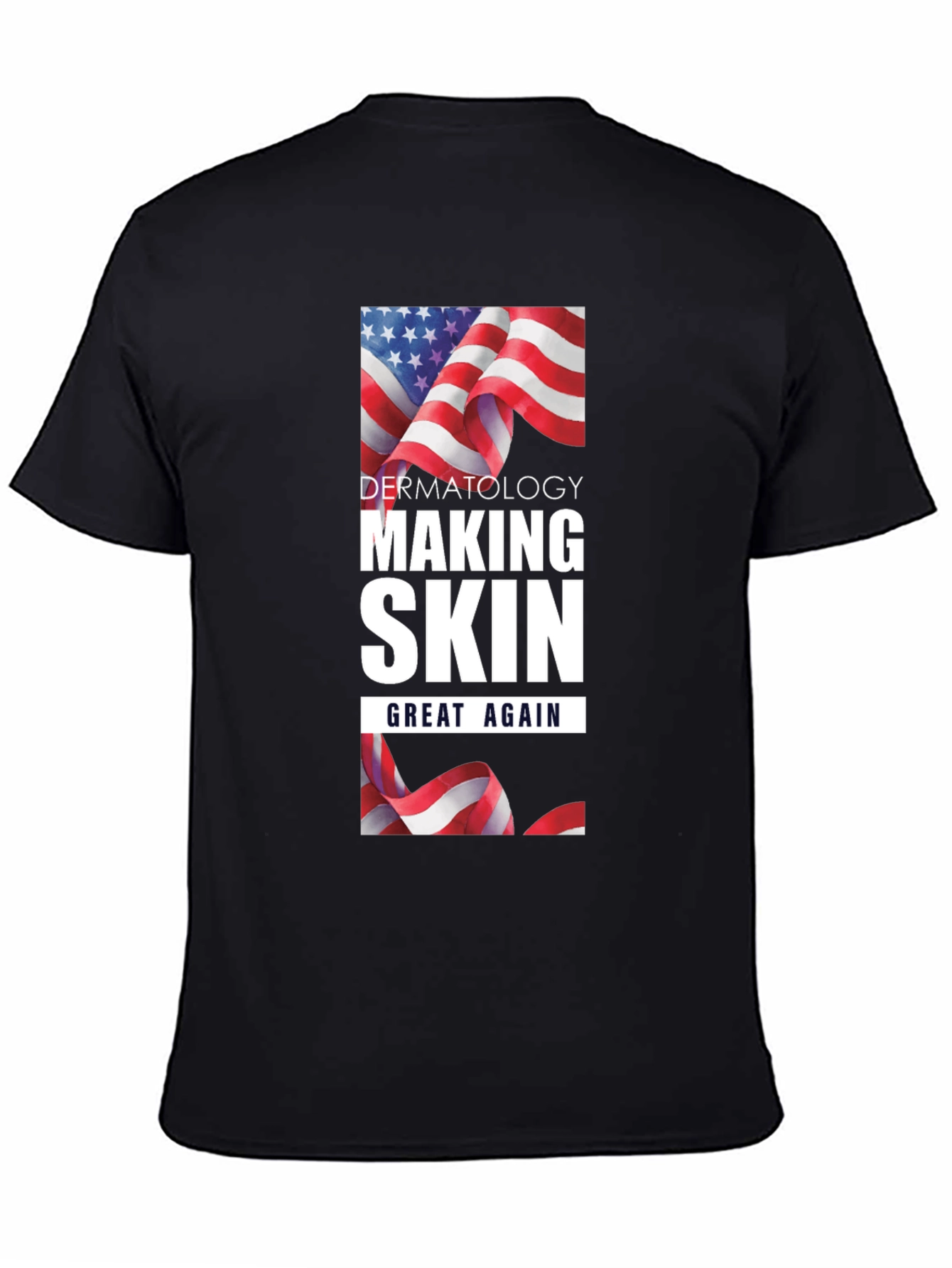 Dermatology Making Skin Great Again T-Shirt