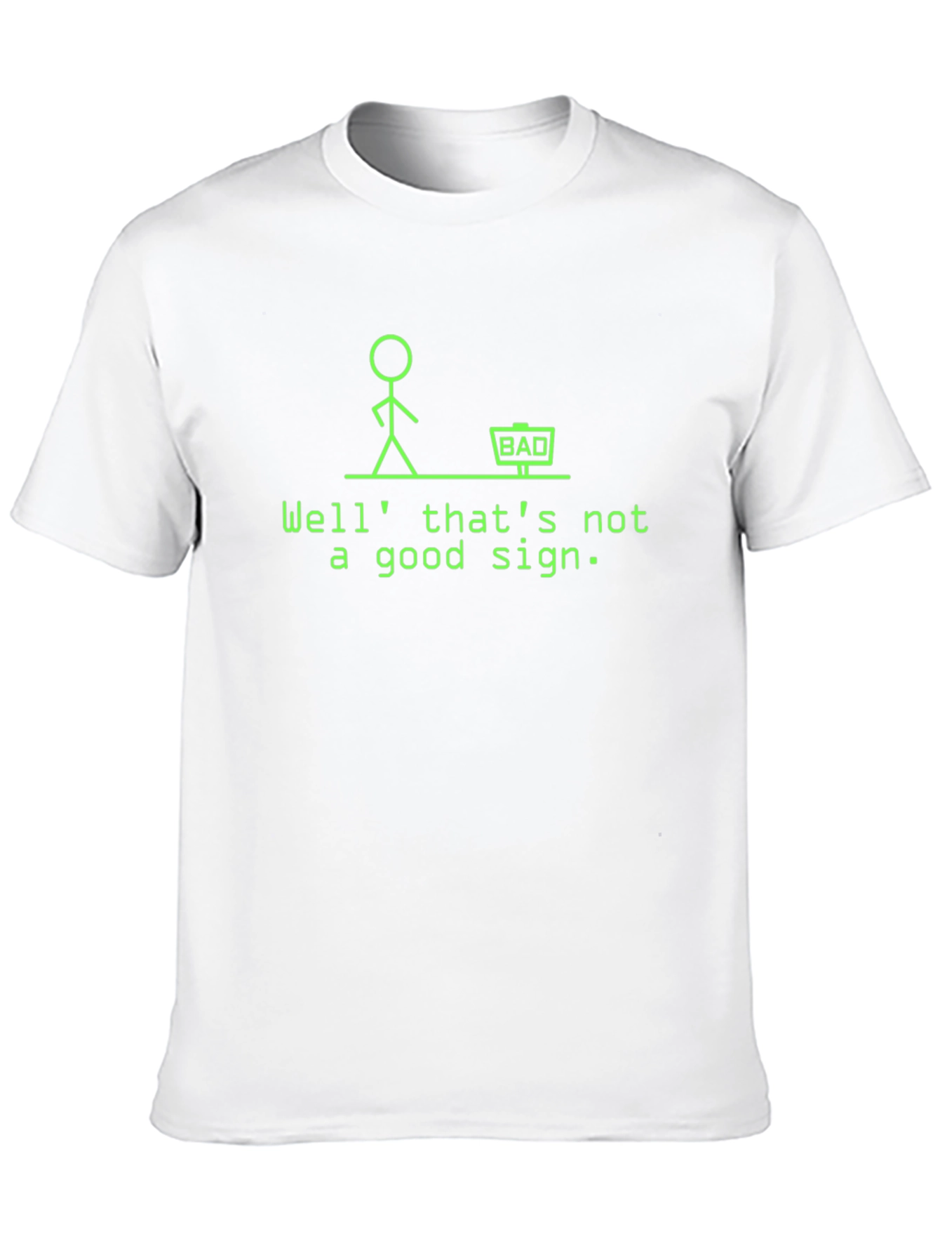 Well Thats Not a Good Sign Funny T-Shirt