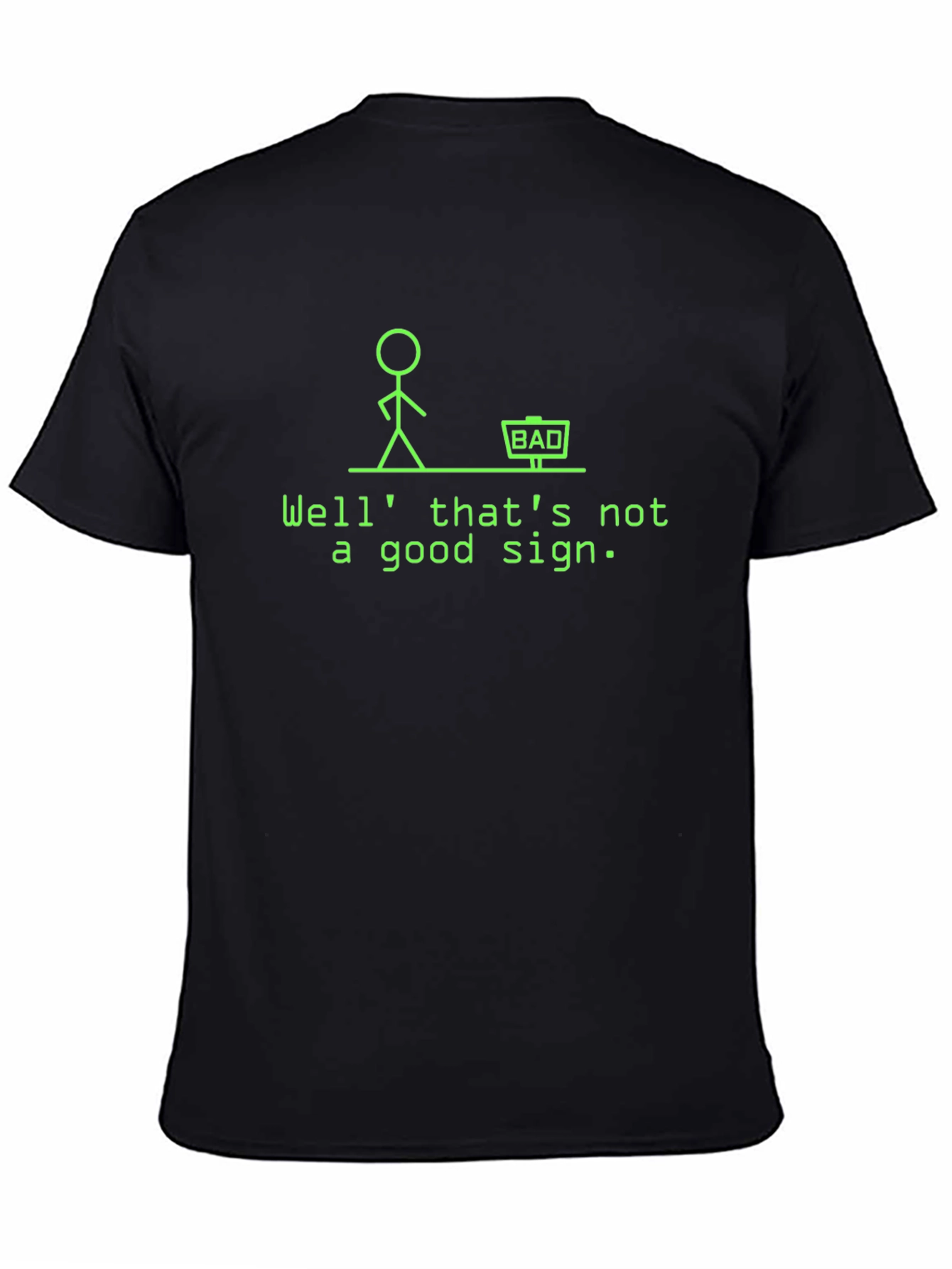 Well Thats Not a Good Sign Funny T-Shirt