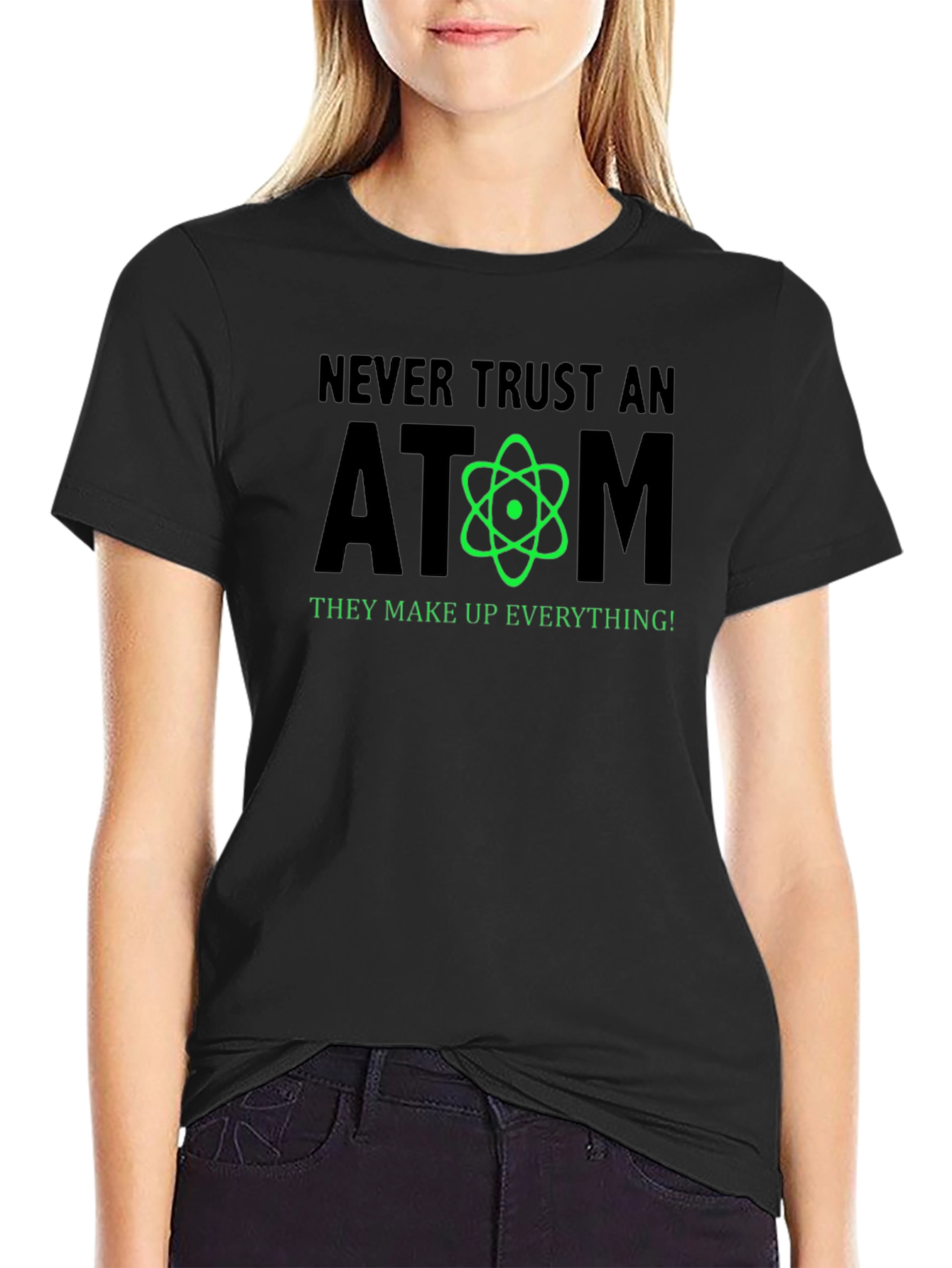 Never Trust an Atom Funny Science T-Shirt