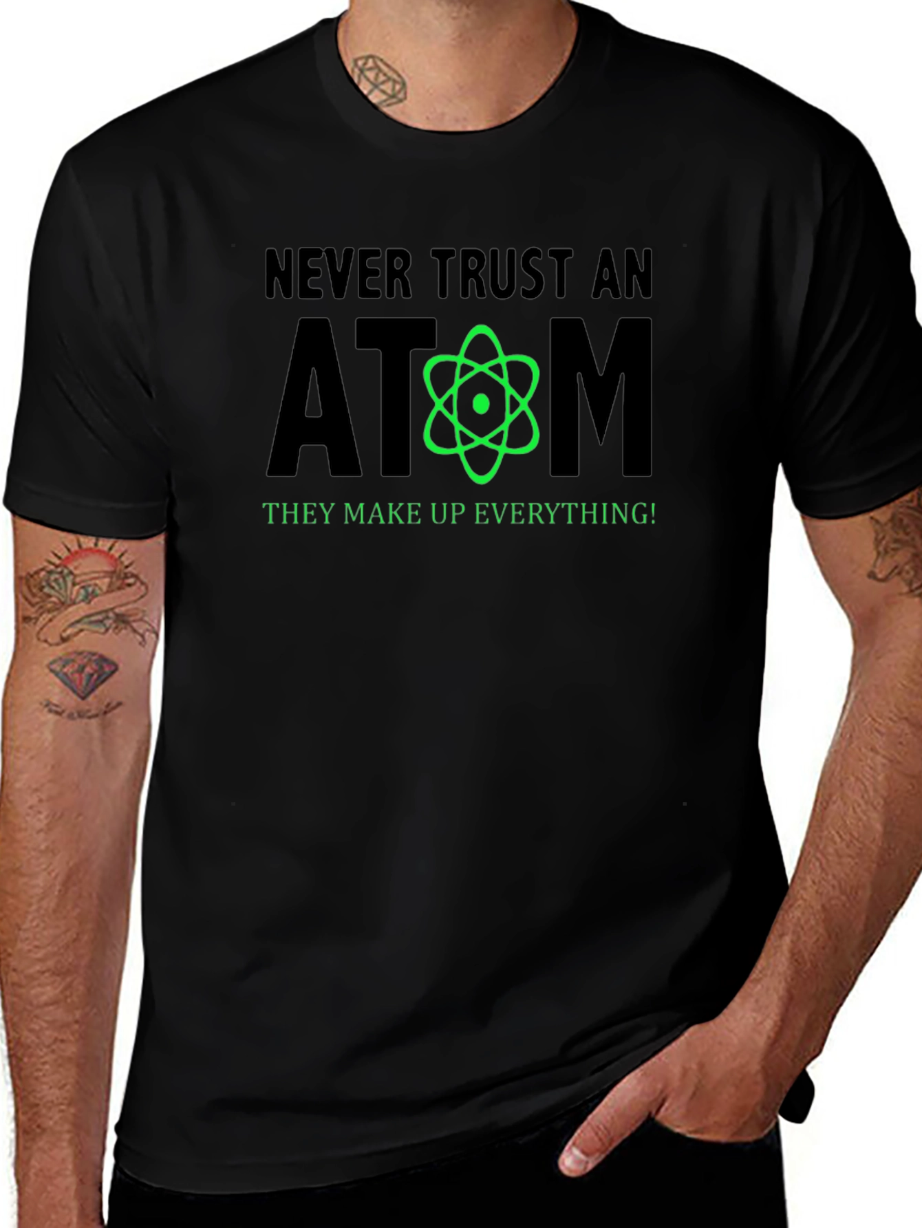 Never Trust an Atom Funny Science T-Shirt
