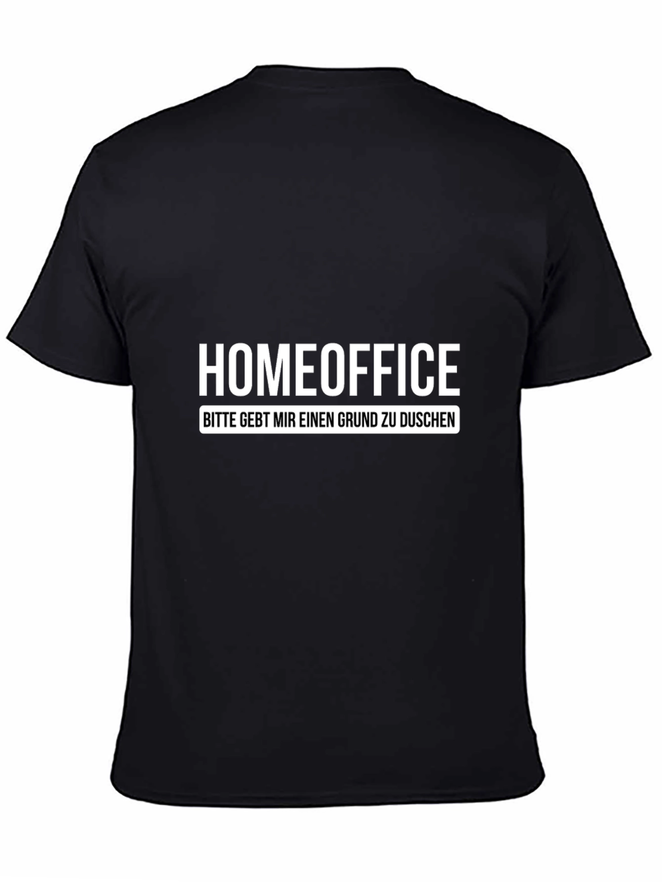 Homeoffice T-Shirt - Need a Reason to Shower!