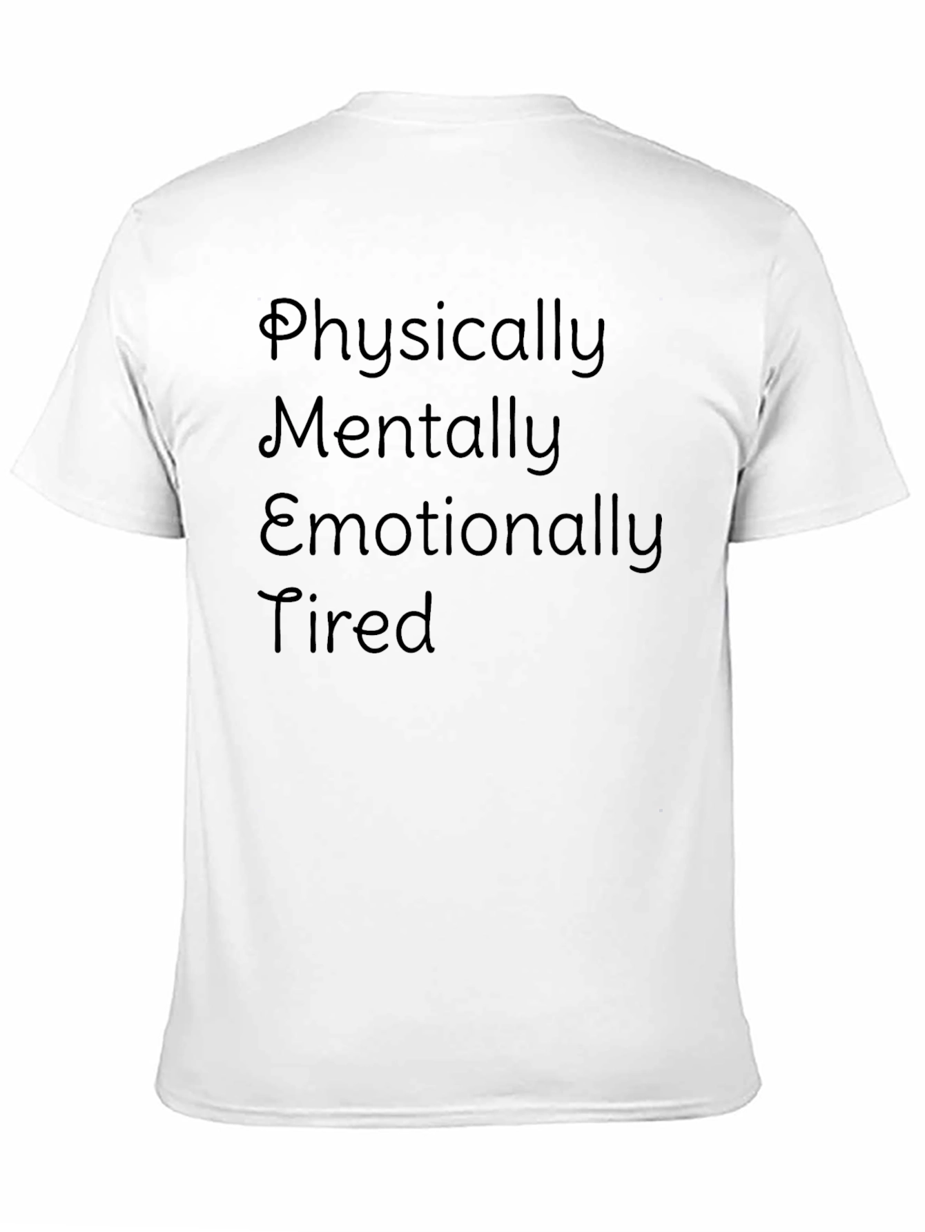 Emotionally Tired Tee - Comfortable & Stylish