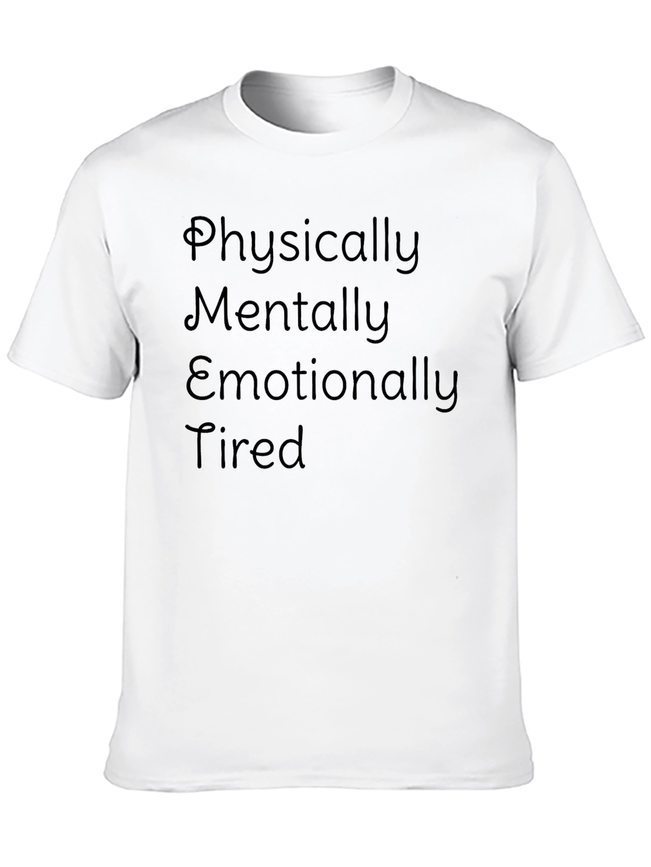 Emotionally Tired Tee - Comfortable & Stylish