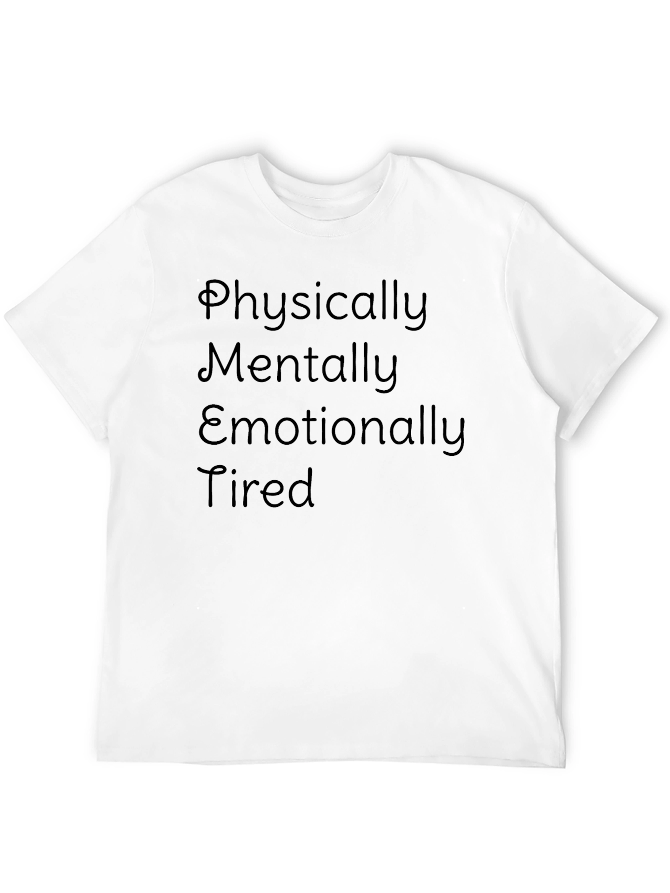 Emotionally Tired Tee - Comfortable & Stylish