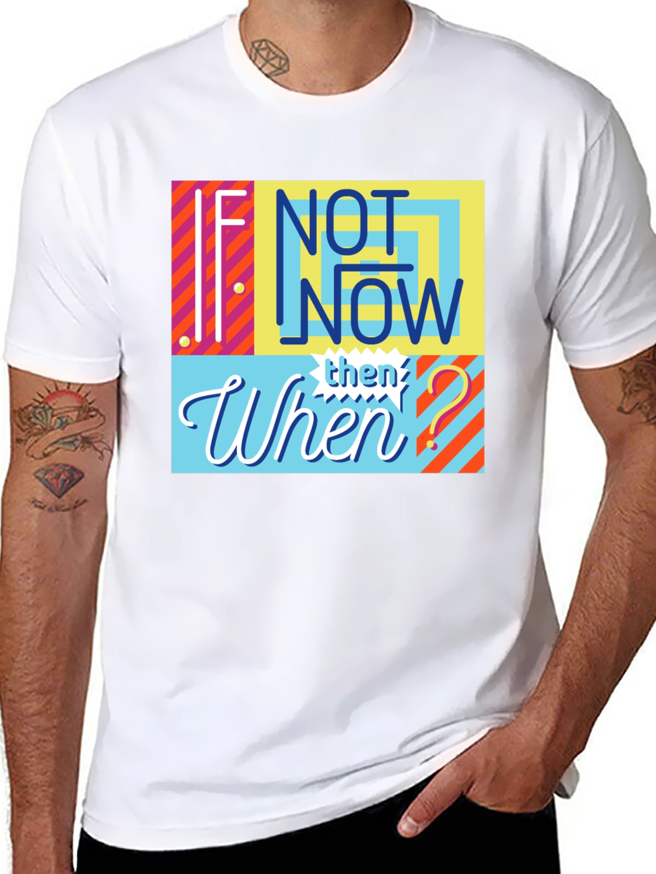 If Not Now Then When? Graphic Tee
