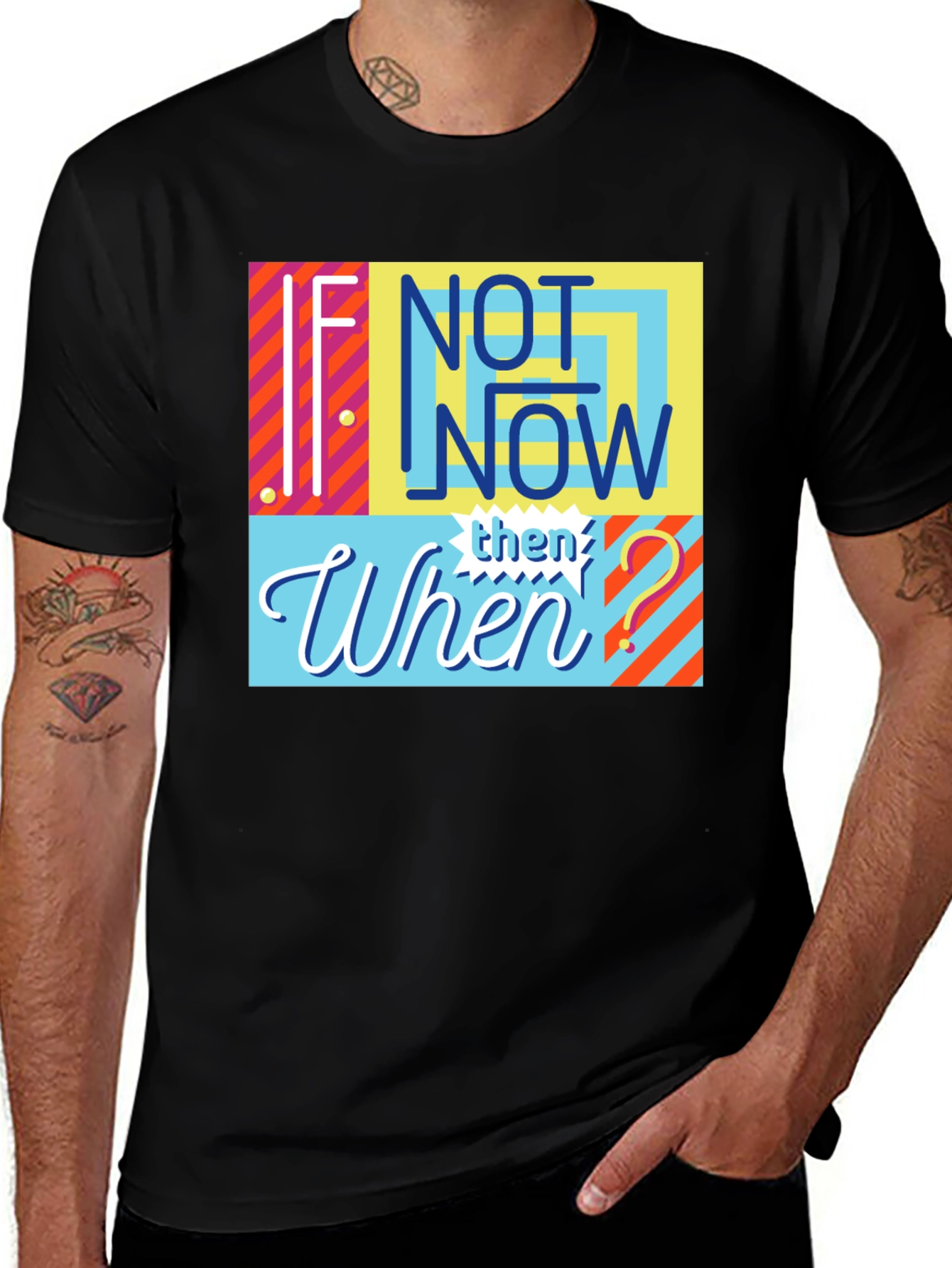 If Not Now Then When? Graphic Tee