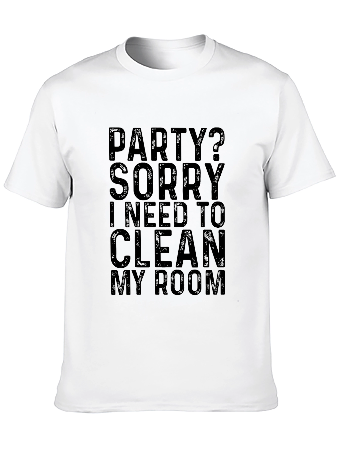 Party? Sorry Need To Clean My Room T-Shirt