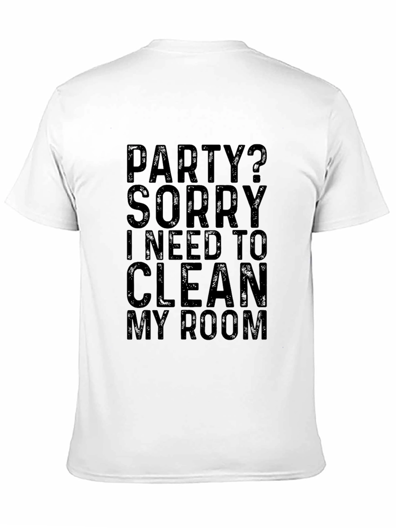 Party? Sorry Need To Clean My Room T-Shirt