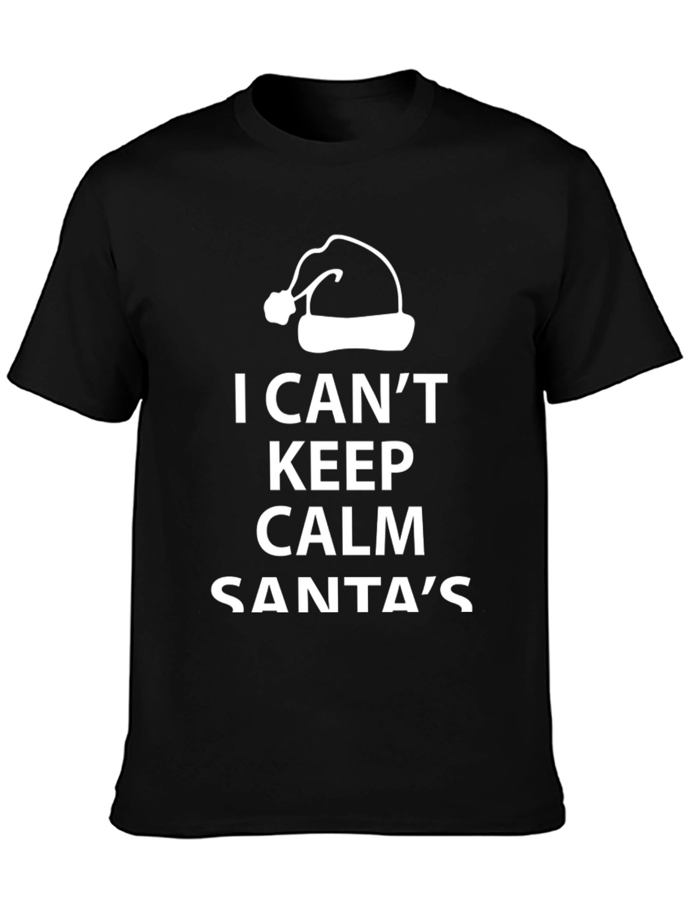 I Cant Keep Calm Santas Coming T-Shirt