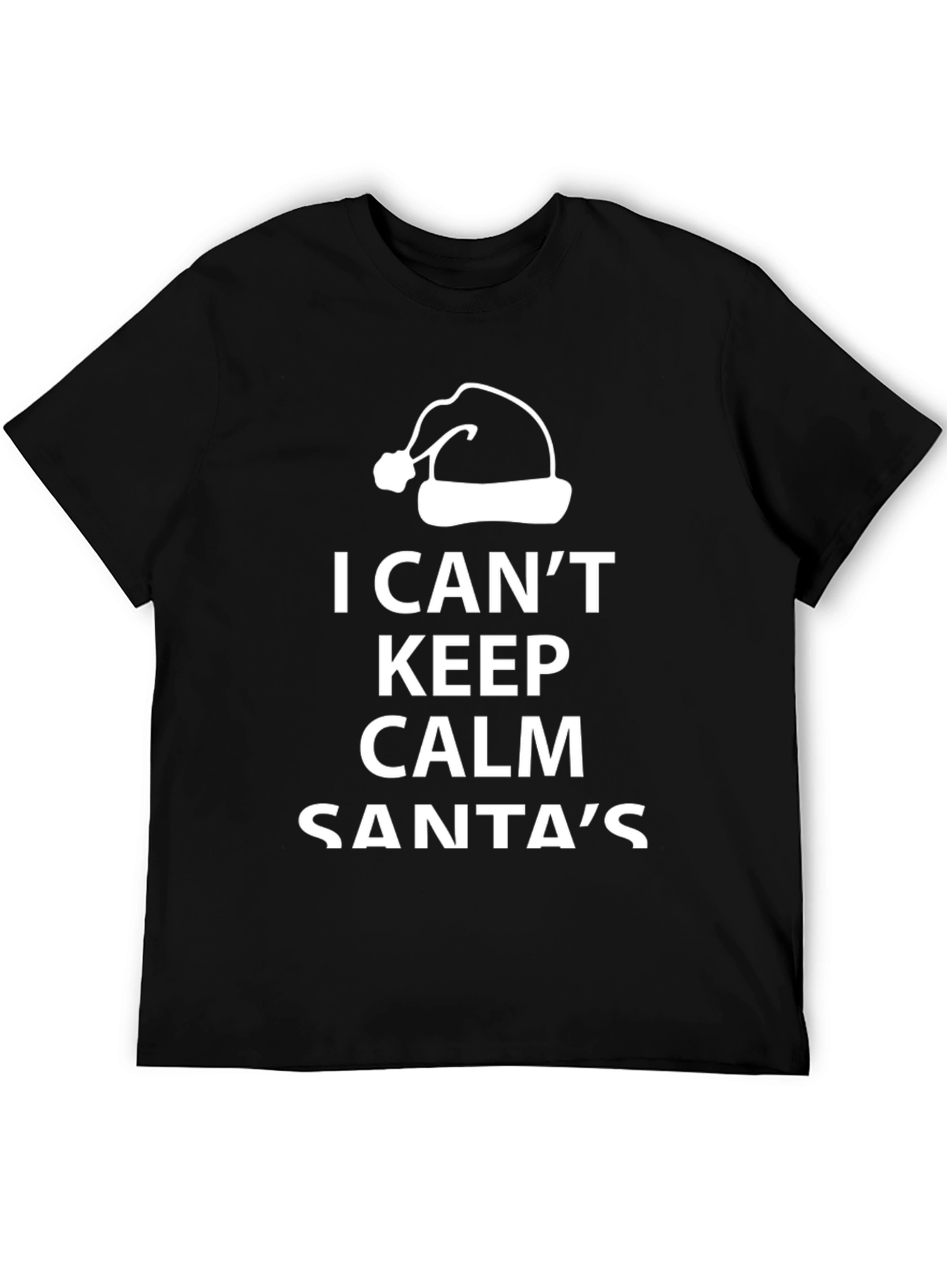 I Cant Keep Calm Santas Coming T-Shirt