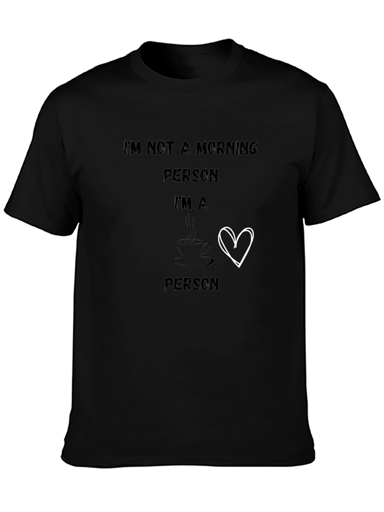 Morning Person Coffee Lover Graphic T-Shirt