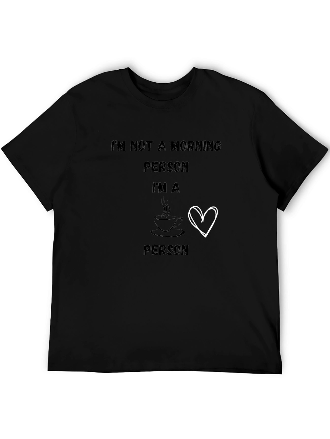 Morning Person Coffee Lover Graphic T-Shirt