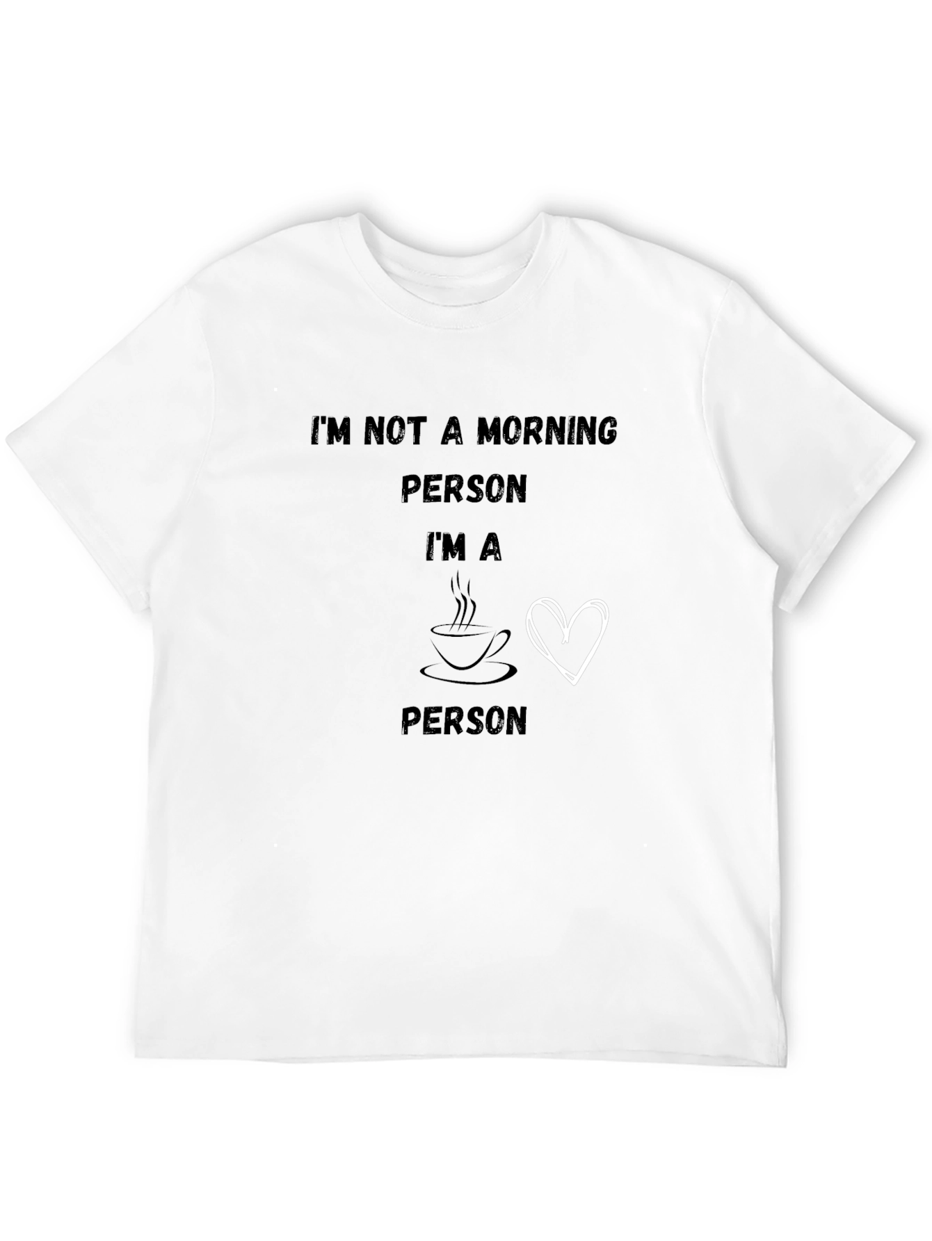 Morning Person Coffee Lover Graphic T-Shirt