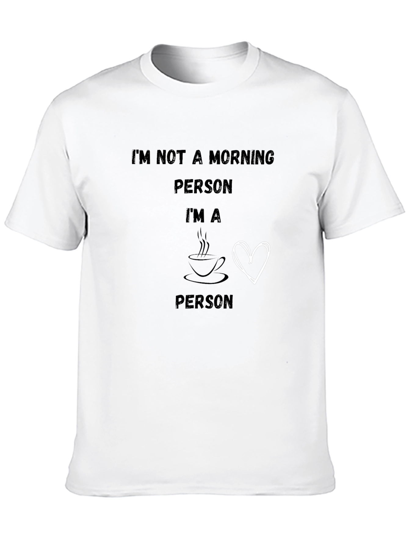 Morning Person Coffee Lover Graphic T-Shirt