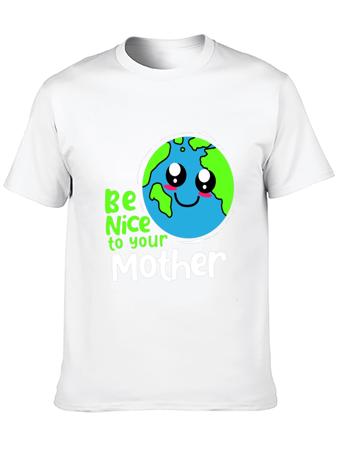 Be Nice to Your Mother Earth Day T-Shirt