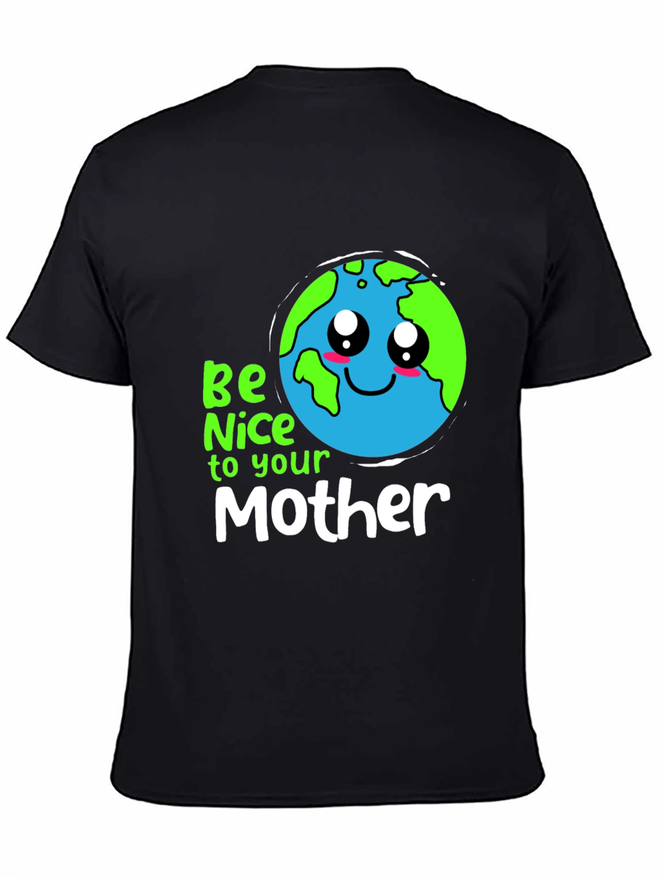 Be Nice to Your Mother Earth Day T-Shirt