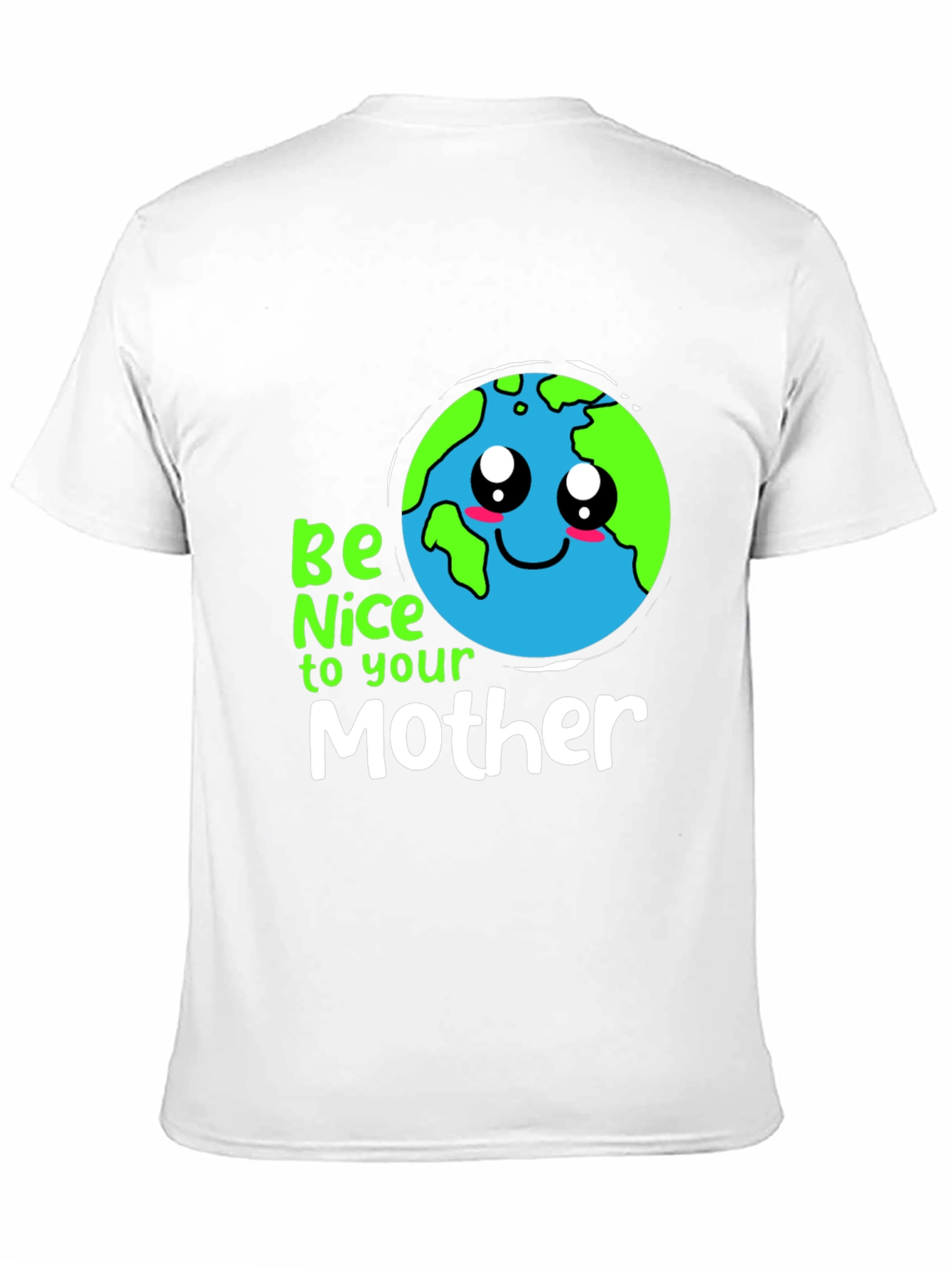 Be Nice to Your Mother Earth Day T-Shirt